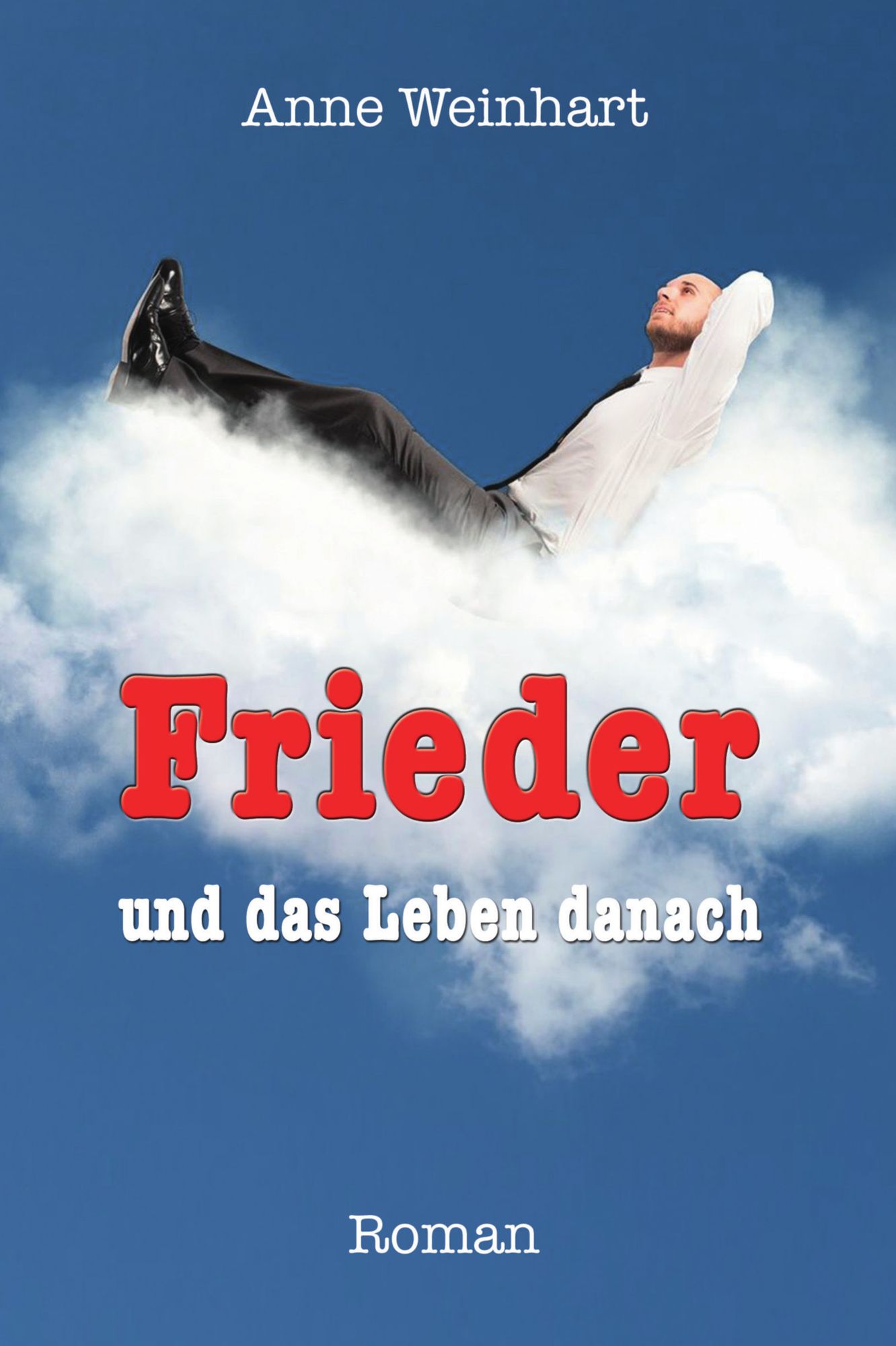 Frieder: und das Leben danach