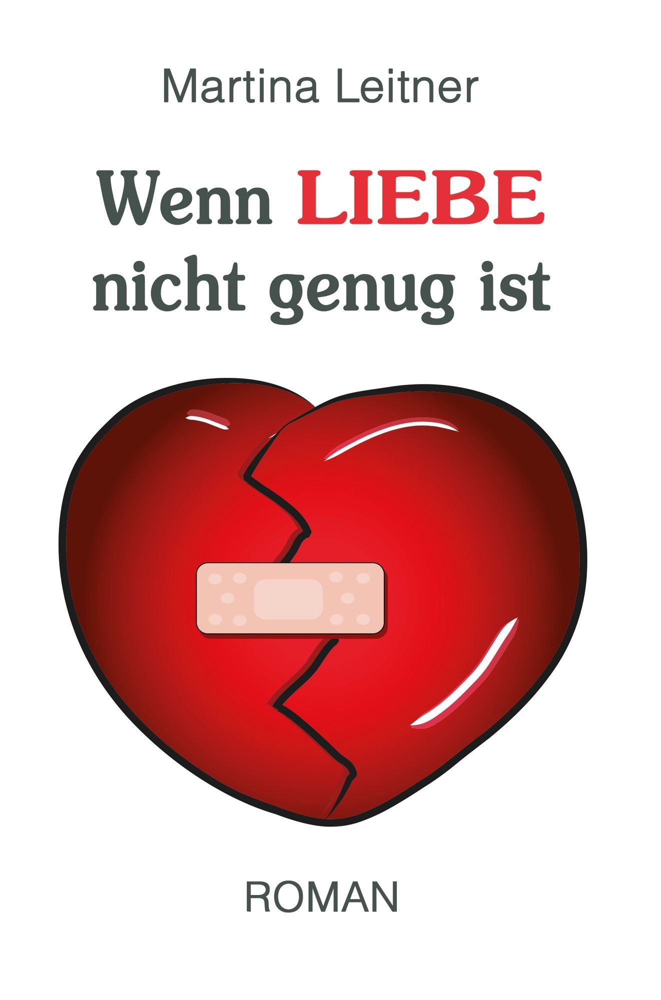 Wenn Liebe nicht genug ist: Roman