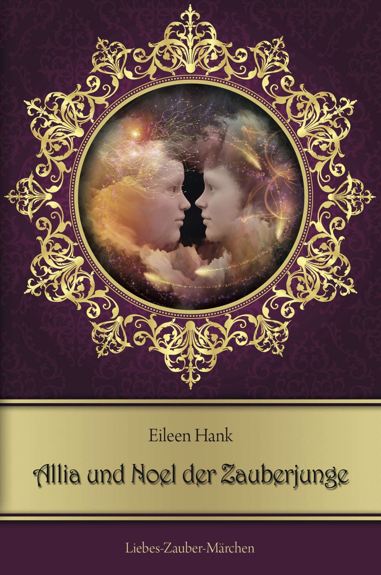Allia und Noel der Zauberjunge: Liebes-Zauber-Märchen