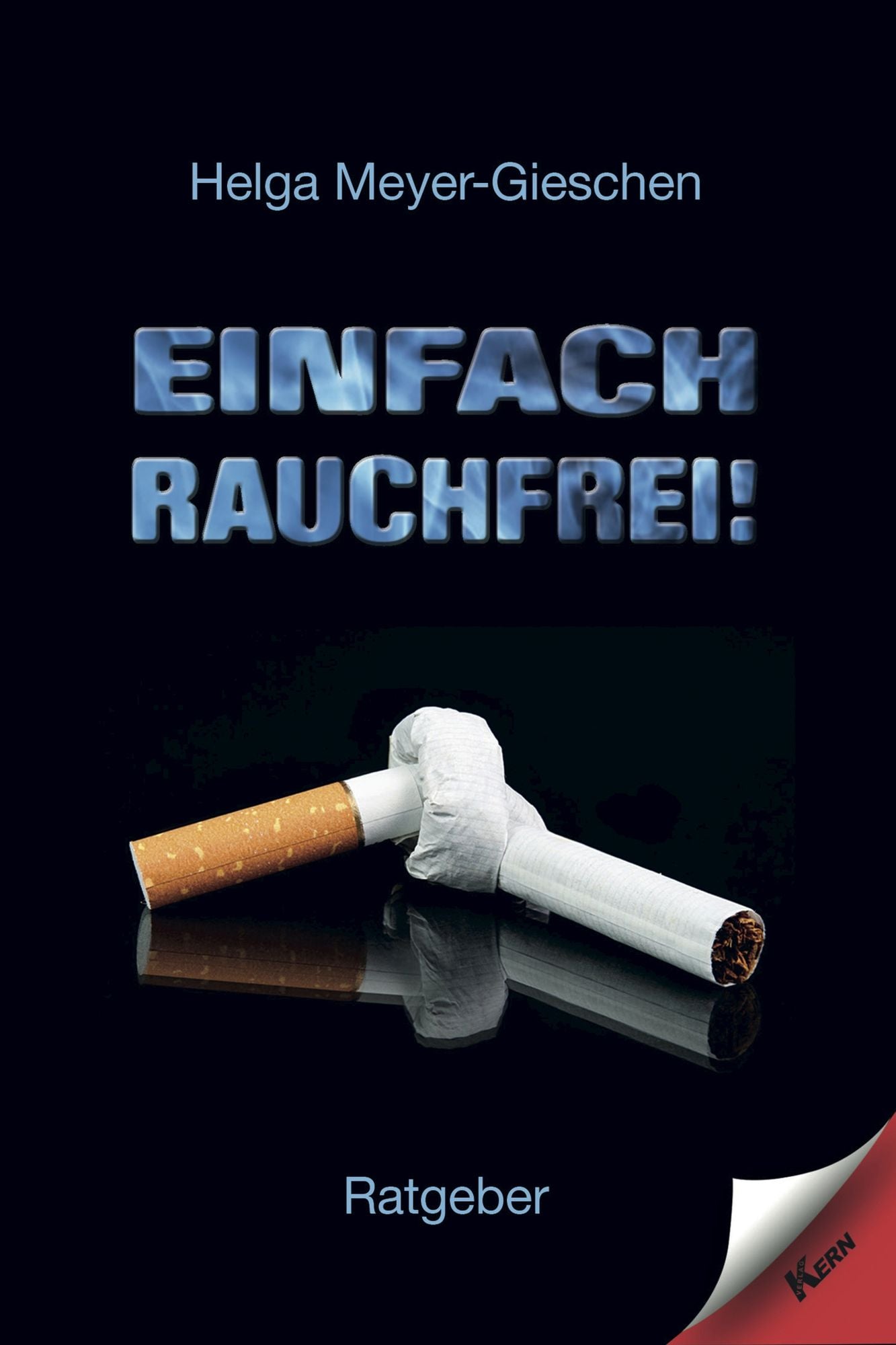 Einfach Rauchfrei!: Ratgeber
