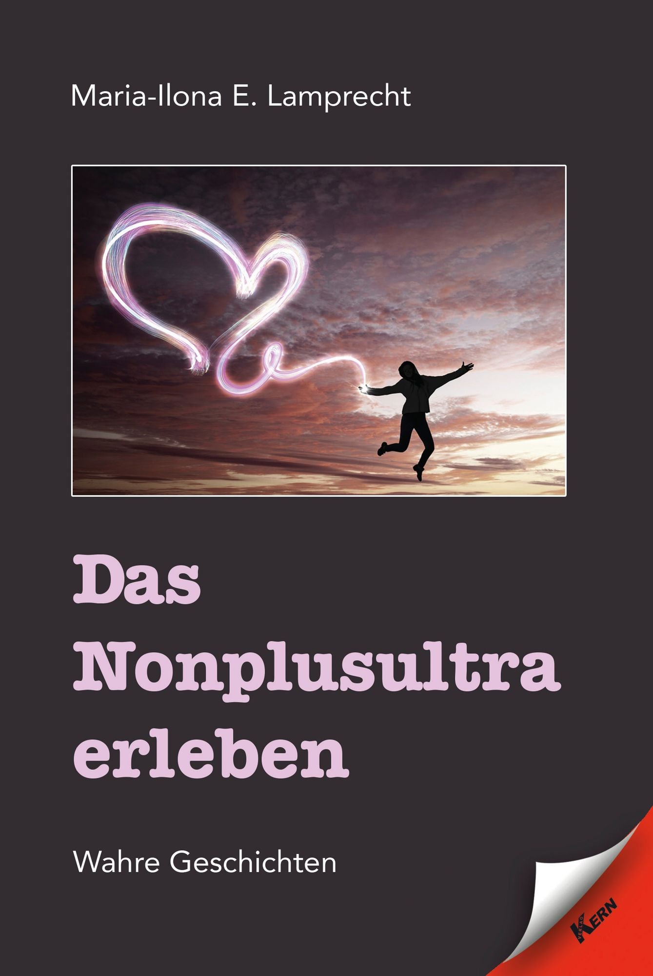 Das Nonplusultra erleben: Wahre Geschichten