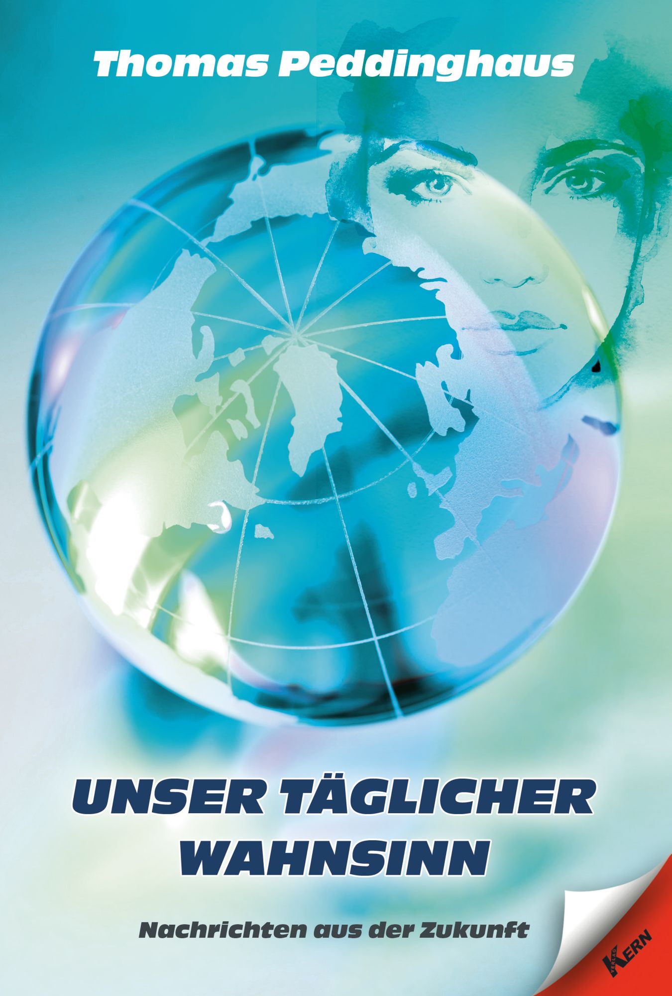 Unser täglicher Wahnsinn: Nachrichten aus der Zukunft
