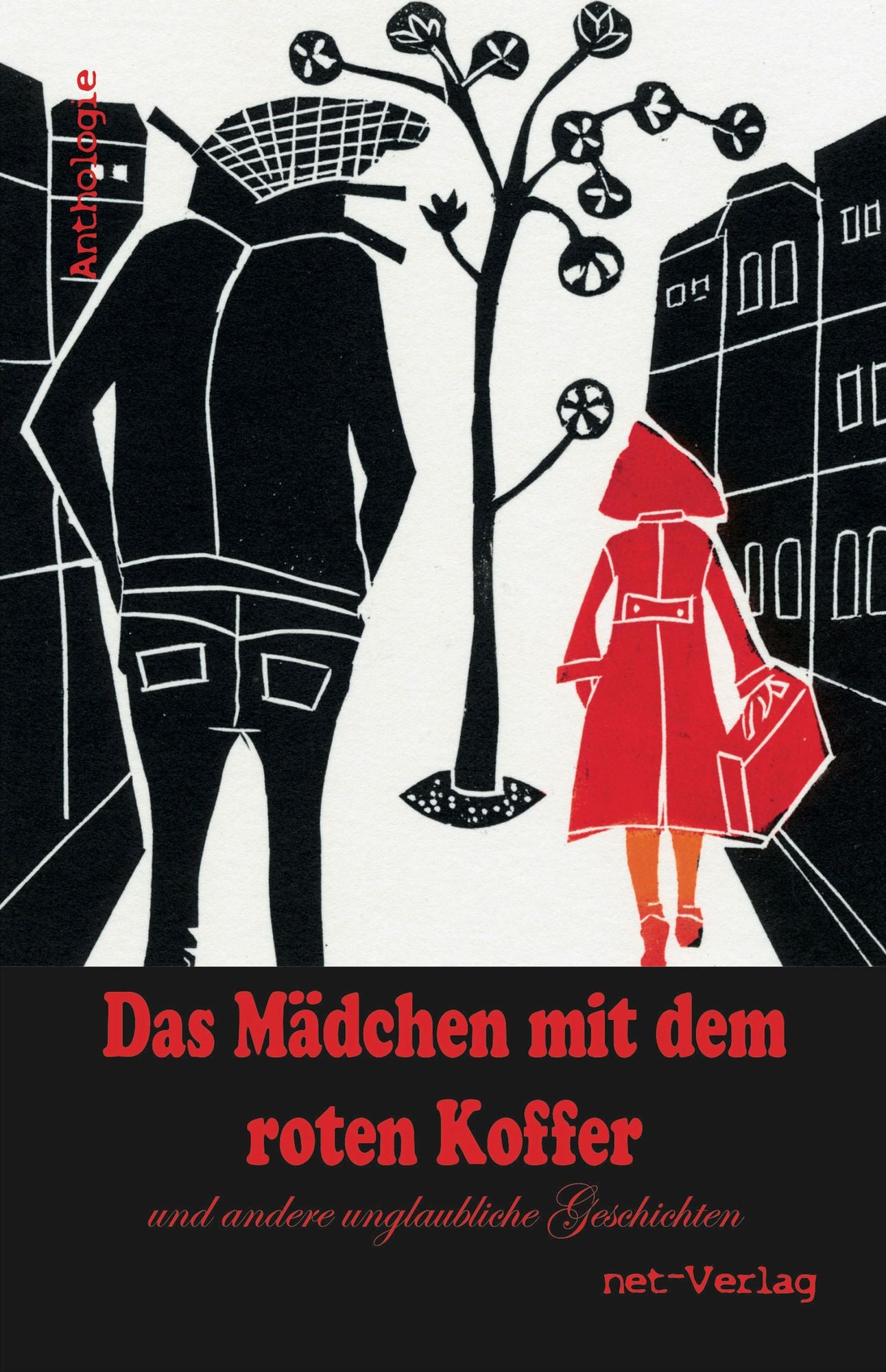 Das Mädchen mit dem roten Koffer und andere unglaubliche Geschichten: Anthologie