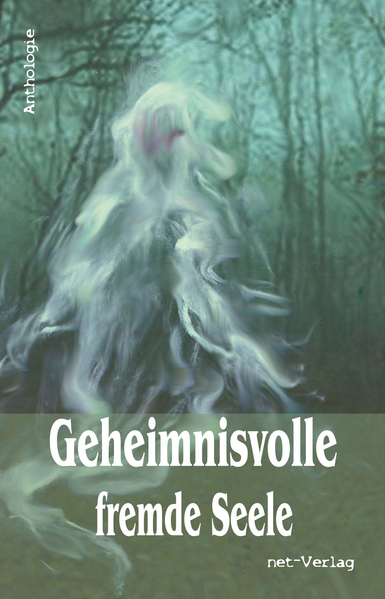 Geheimnisvolle fremde Seele: Anthologie