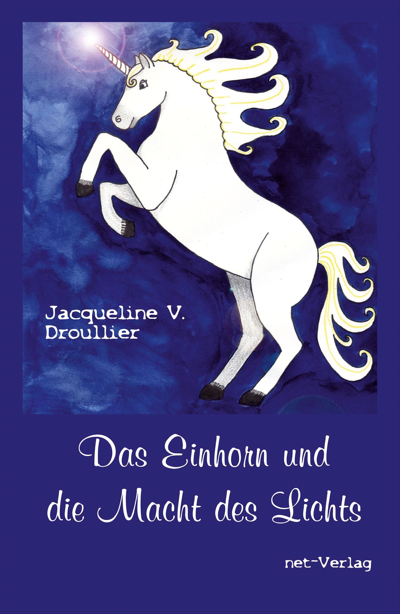 Das Einhorn und die Macht des Lichts: Kinderbuch
