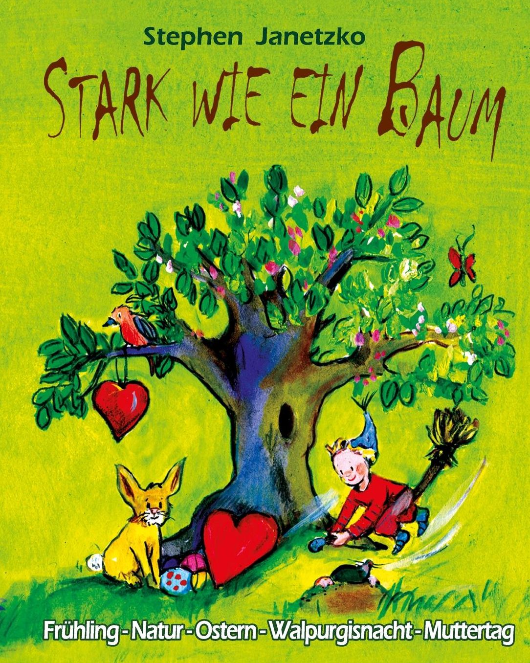 Stark wie ein Baum - Frühling, Natur, Ostern, Walpurgisnacht, Muttertag: Das Liederbuch mit allen Texten, Noten und Gitarrengriffen zum Mitsingen und Mitspielen