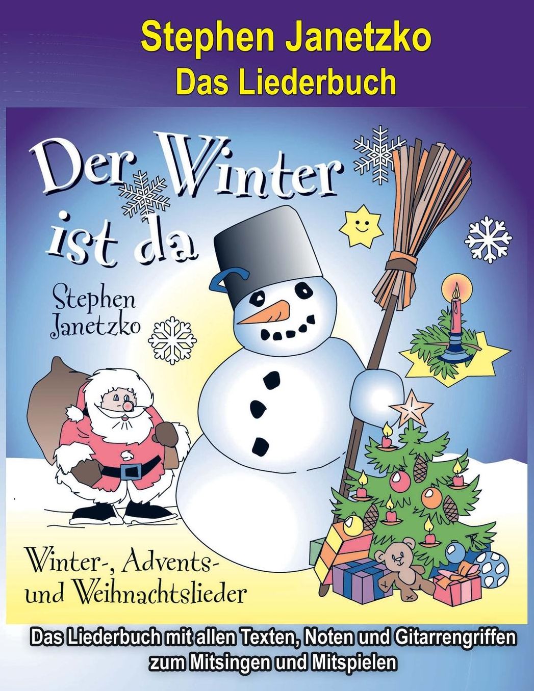 Der Winter ist da - 20 Winter-, Advents- und Weihnachtslieder für Kinder: Das Liederbuch mit allen Texten, Noten und Gitarrengriffen zum Mitsingen und Mitspielen