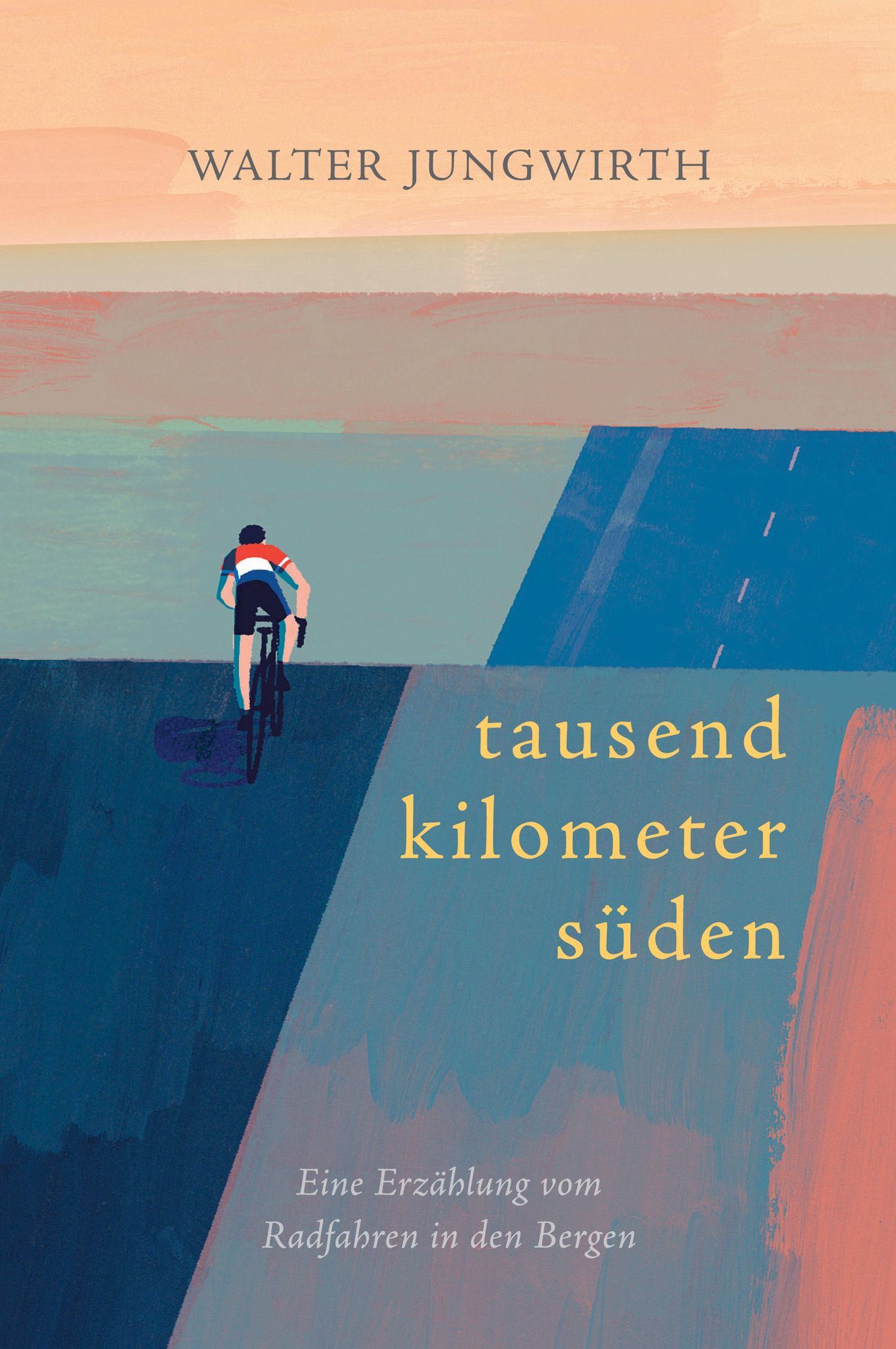 Tausend Kilometer Süden: Eine Erzählung vom Radfahren in den Bergen