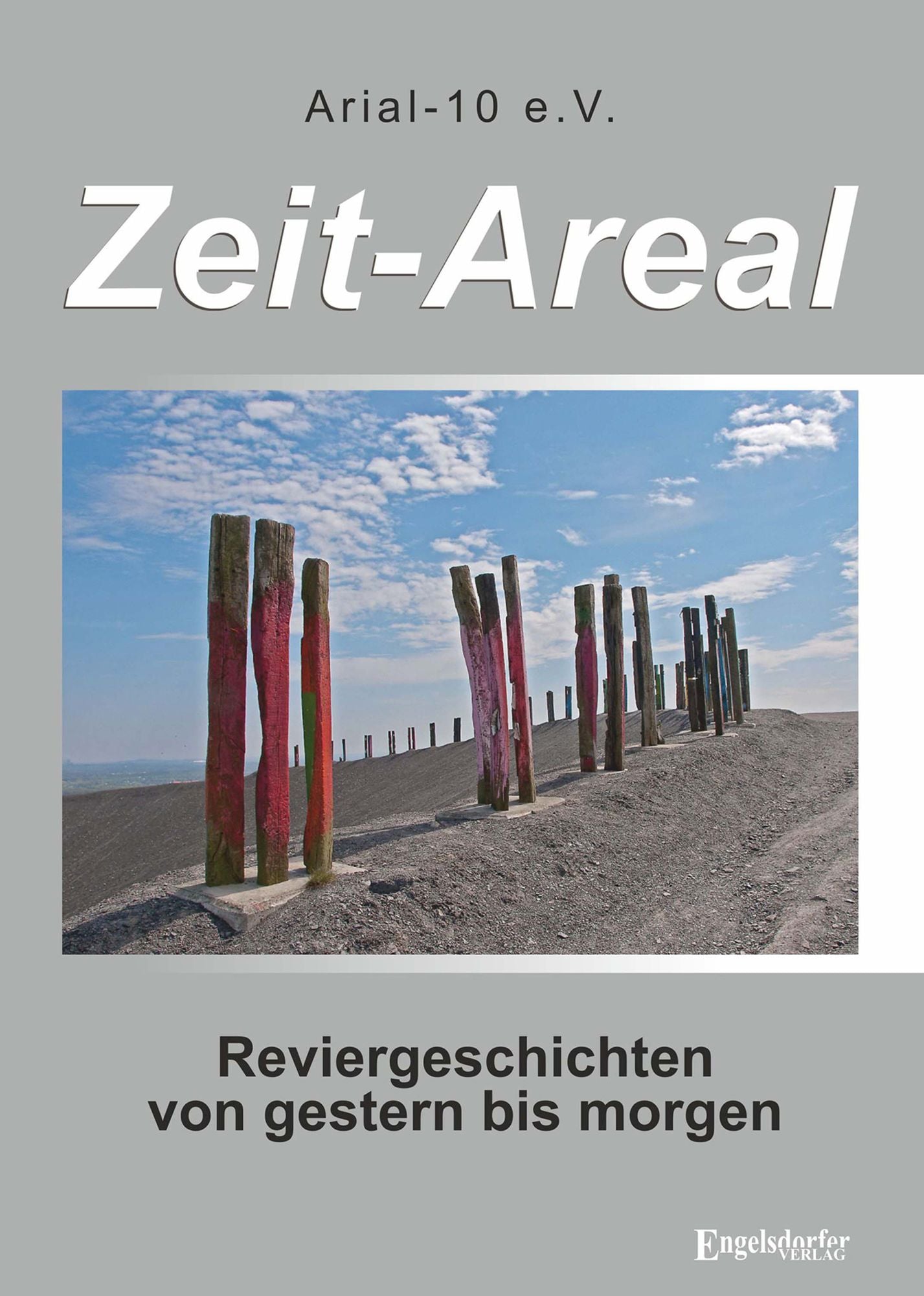Zeit-Areal: Reviergeschichten von gestern bis morgen