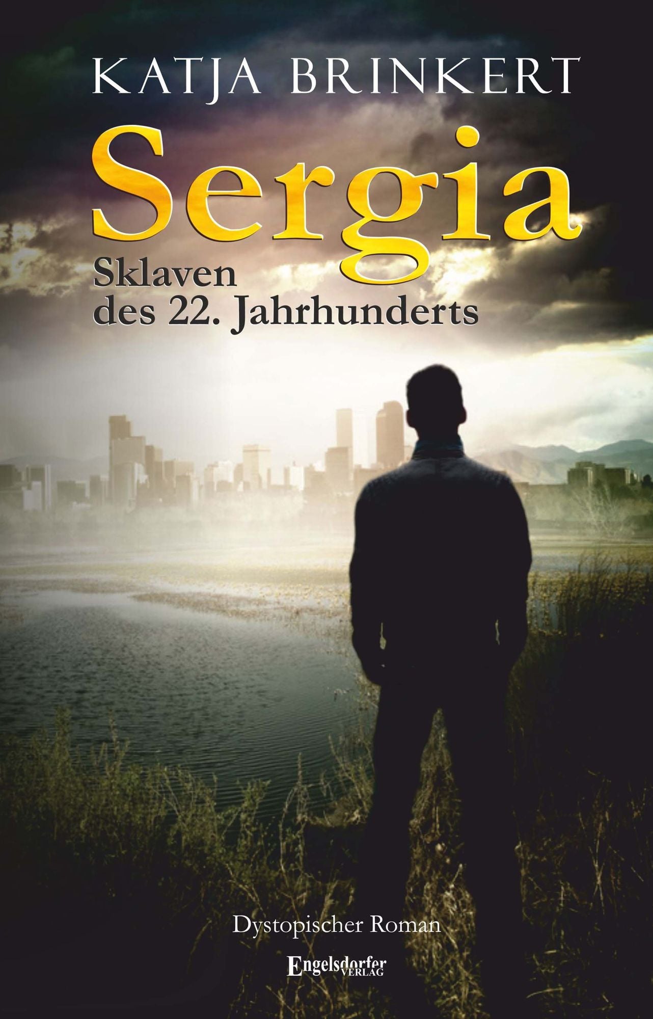 Sergia - Sklaven des 22. Jahrhunderts: Dystopischer Roman