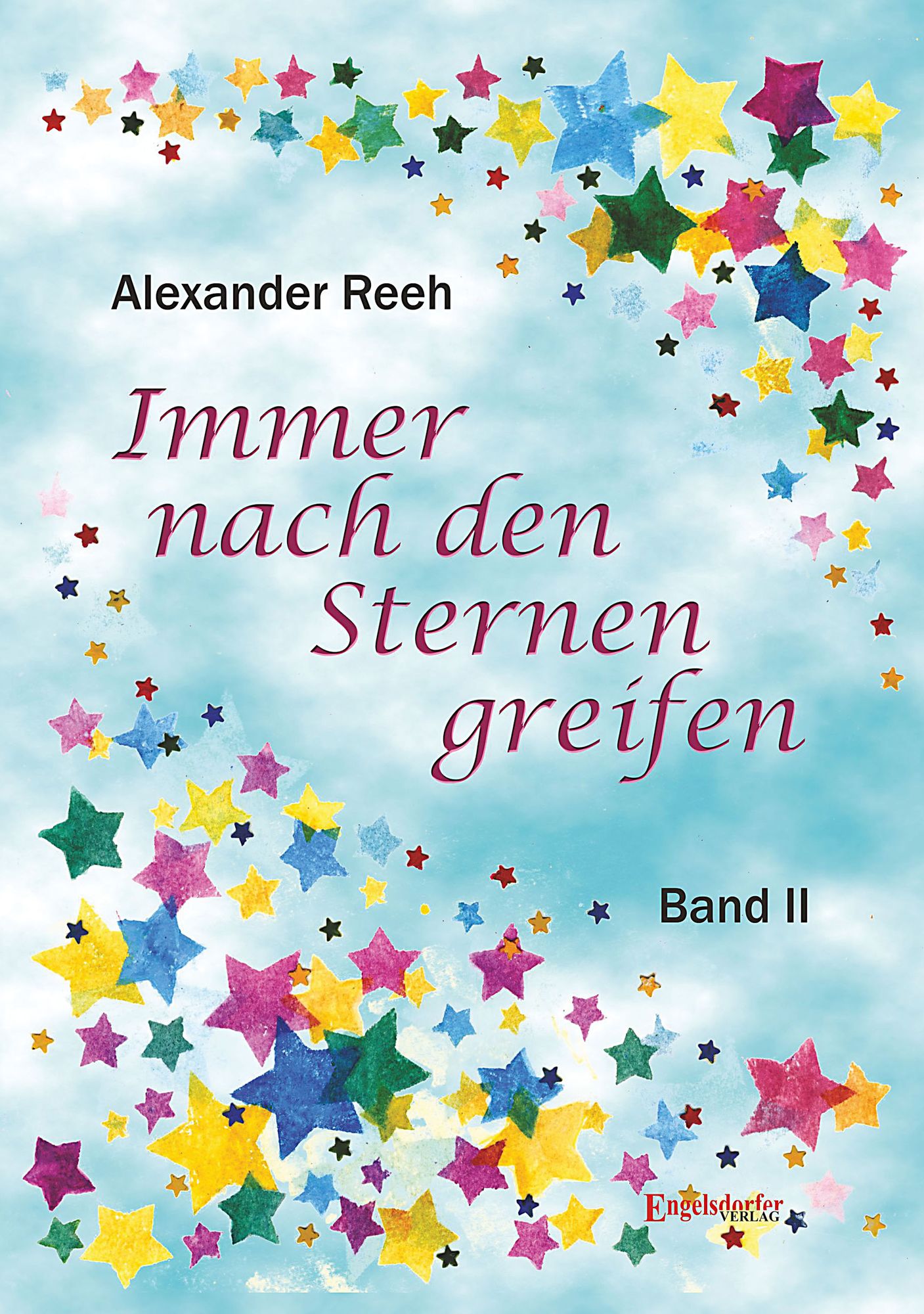 Immer nach den Sternen greifen: Band 2