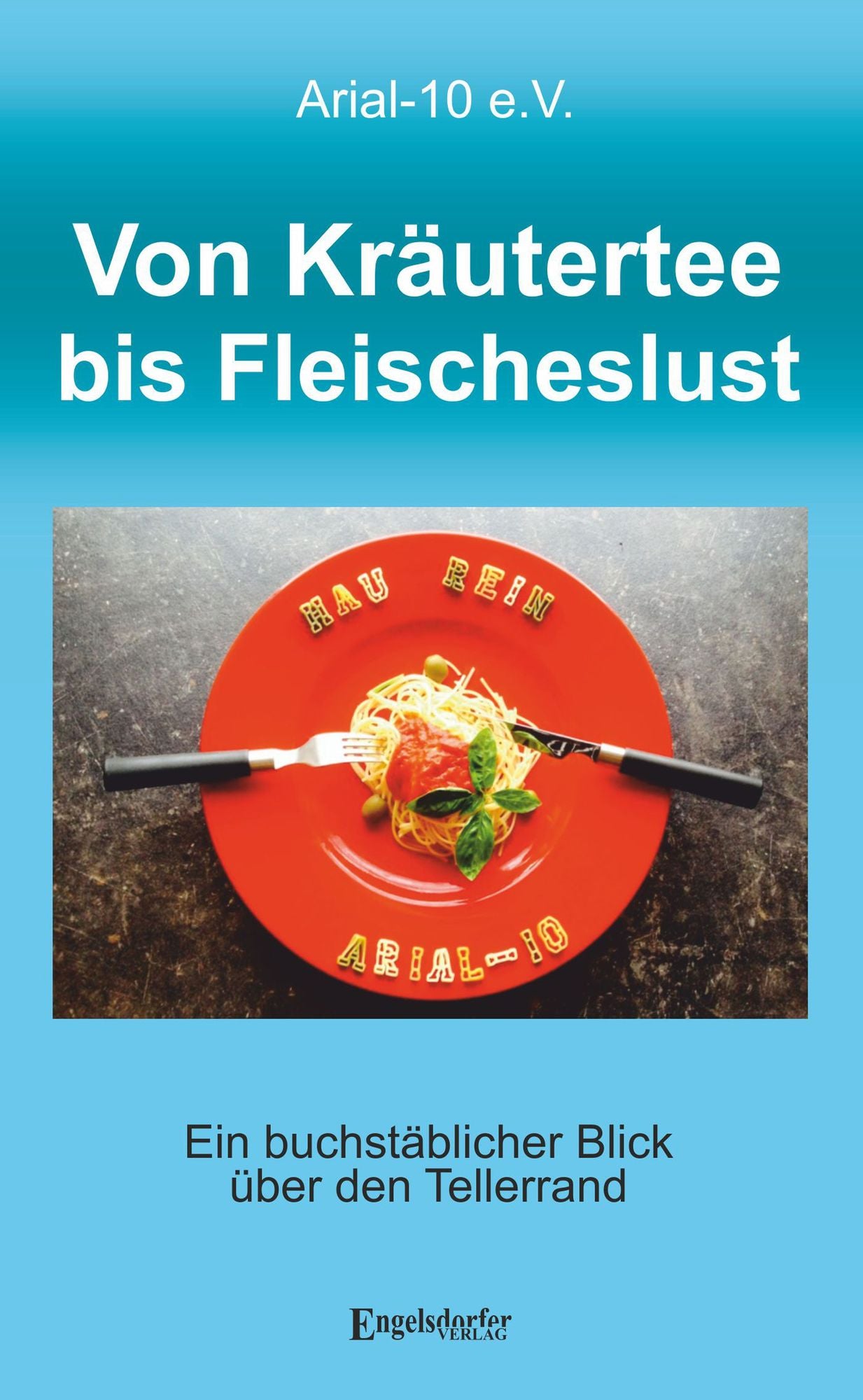 Von Kräutertee bis Fleischeslust: Ein buchstäblicher Blick über den Tellerrand