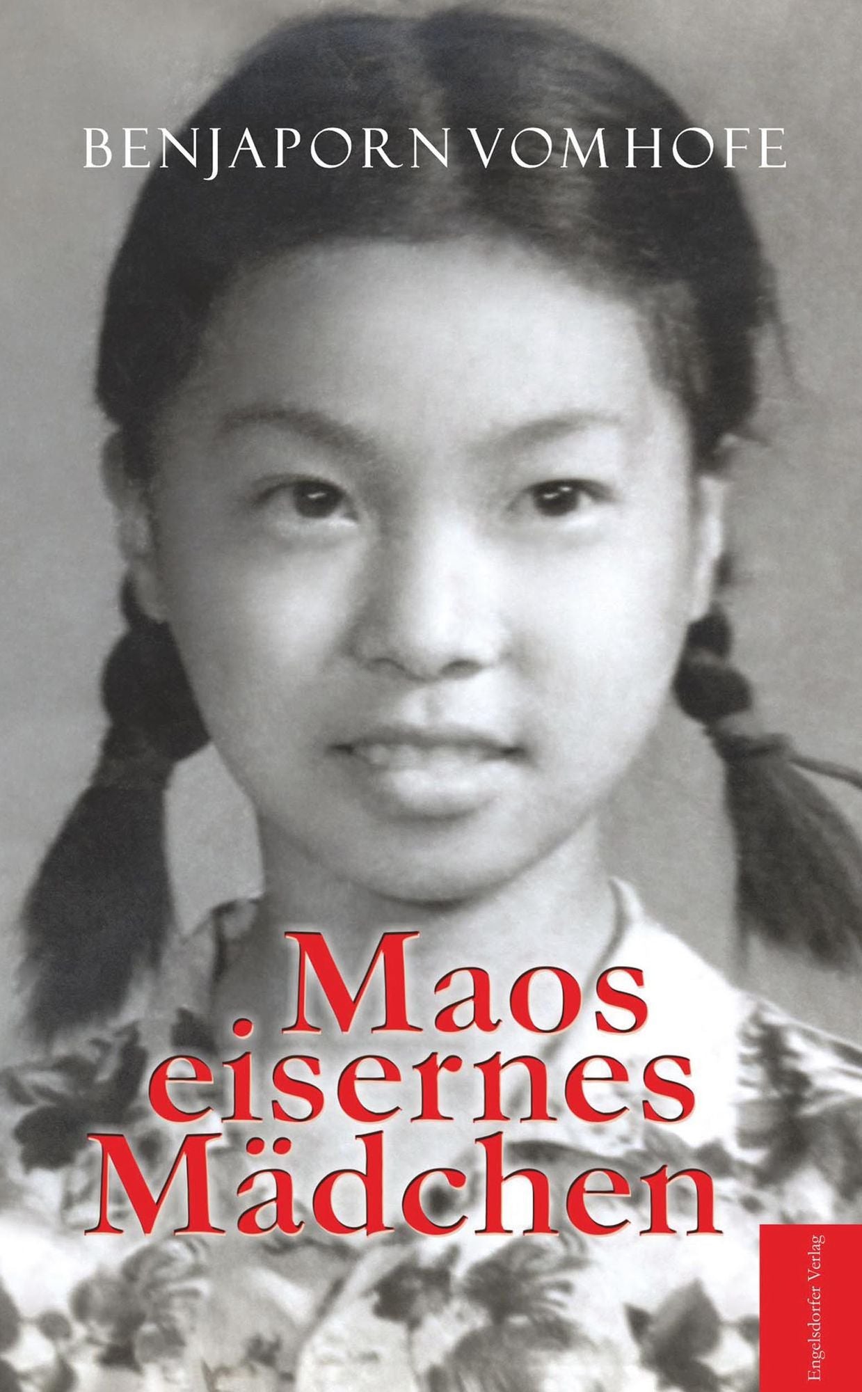 Maos eisernes Mädchen: Bewährungsprobe in den Wirren der Kulturrevolution in meiner Pekinger Schule