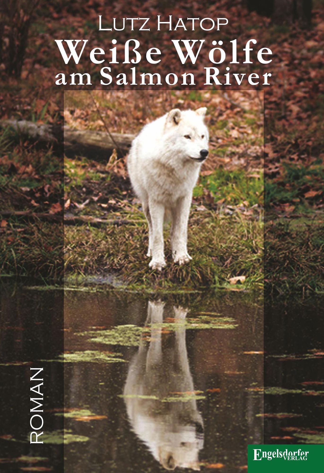 Weiße Wölfe am Salmon River: Roman