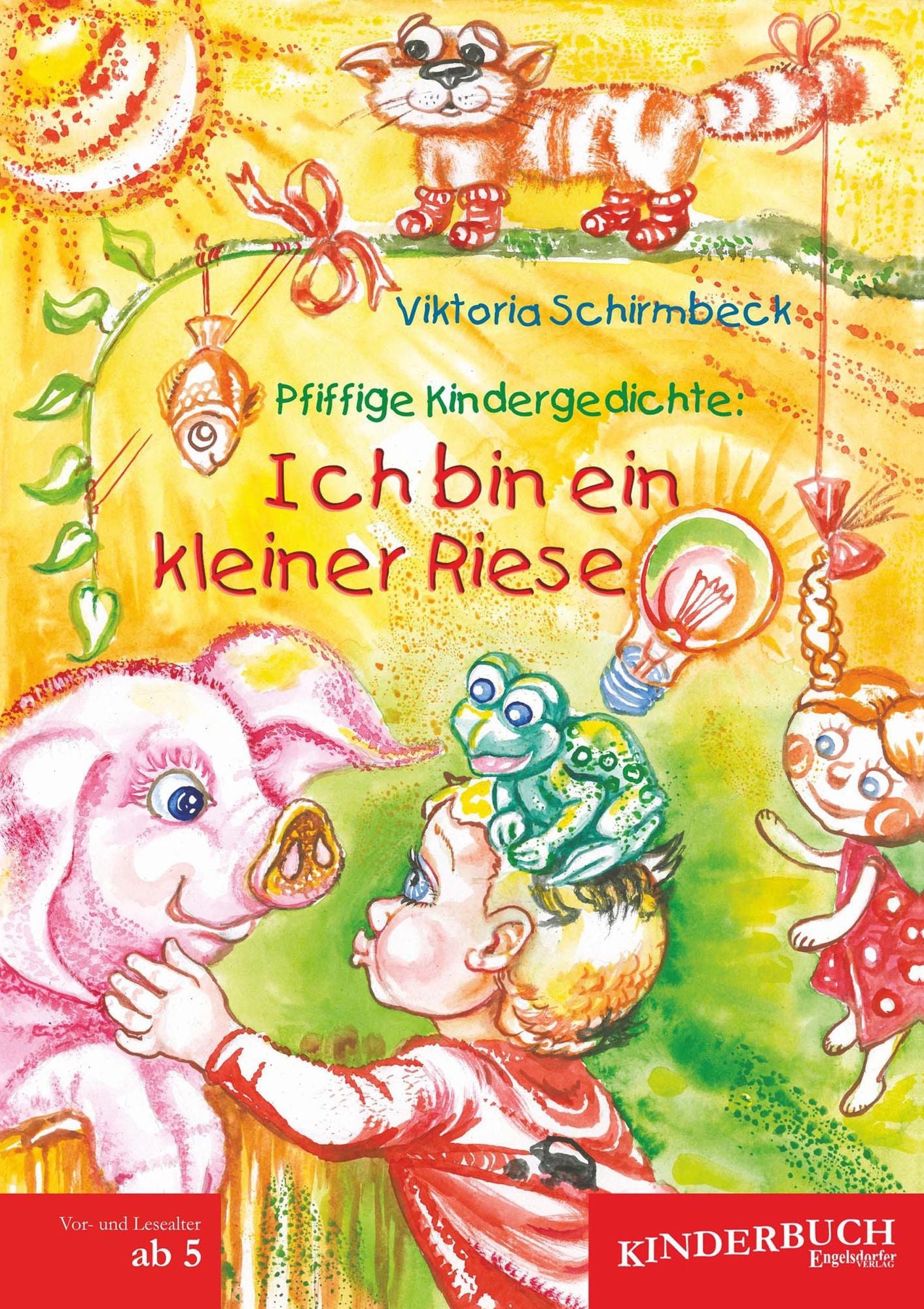 Pfiffige Kindergedichte: Ich bin ein kleiner Riese: Mit Illustrationen von Volha Markaj