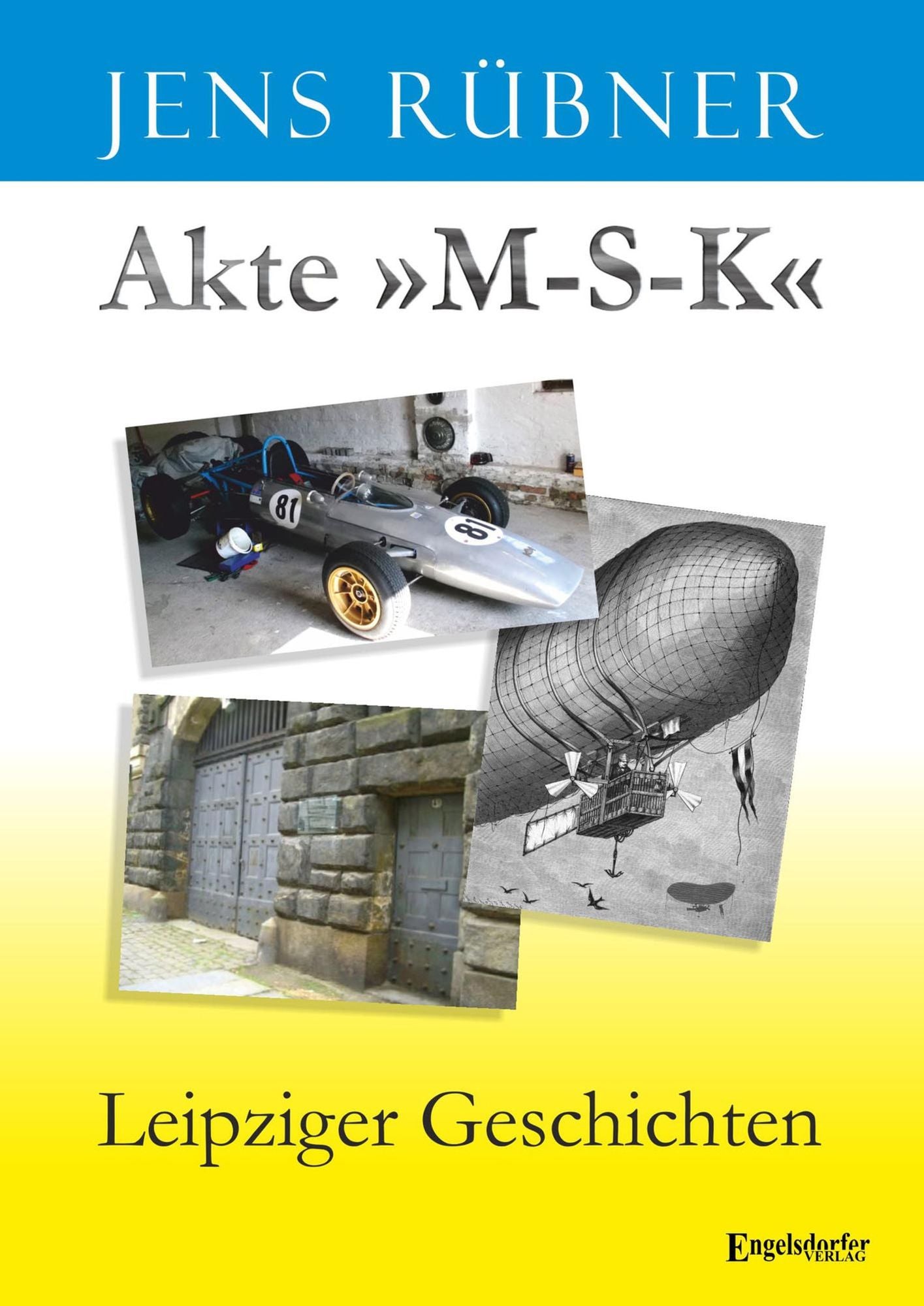 Akte "M-S-K": Leipziger Geschichten