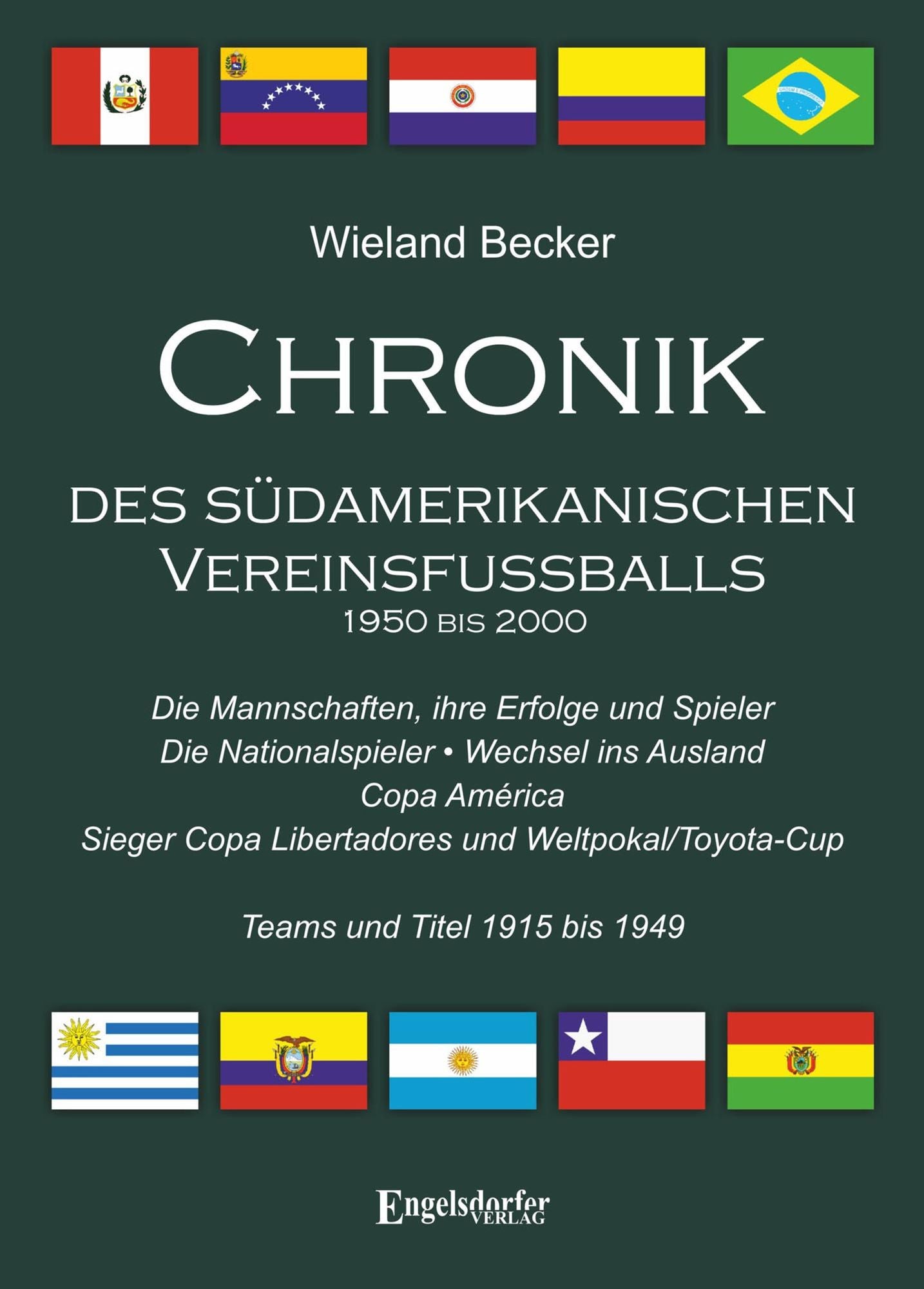 Chronik des südamerikanischen Vereinsfußballs 1950 bis 2000: Die Mannschaften - ihre Erfolge und Spieler; die Nationalspieler; Wechsel ins Ausland; Copa América, Sieger Copa Libertadores und Weltpokal/Toyota-Cup; Teams und Titel 1915 bis 1949