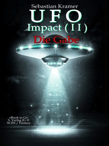 UFO Impact (Bd.2): Die Gabe