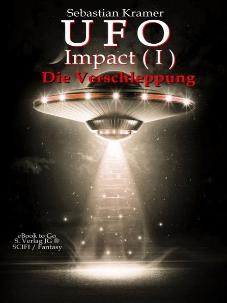 UFO Impact ( Bd.1): Die Verschleppung