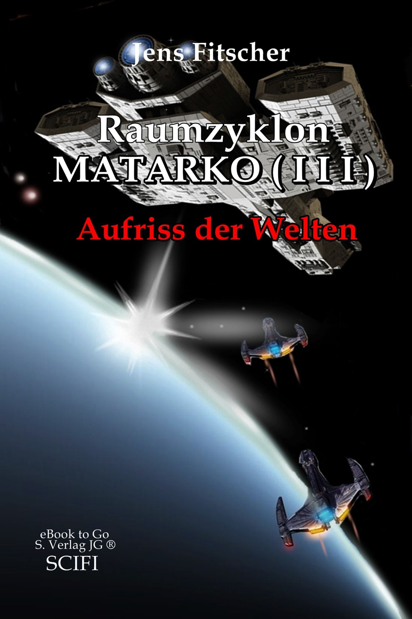 Raumzyklon MATARKO ( I I I ): Aufriss der Welten