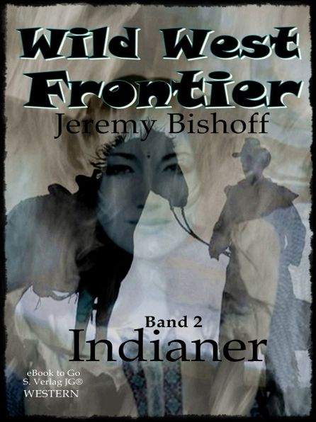 Wild West Frontier (Bd.2): Indianer