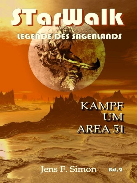 Kampf um AREA 51 (STarWalk Legende des Sagenlands Band2)