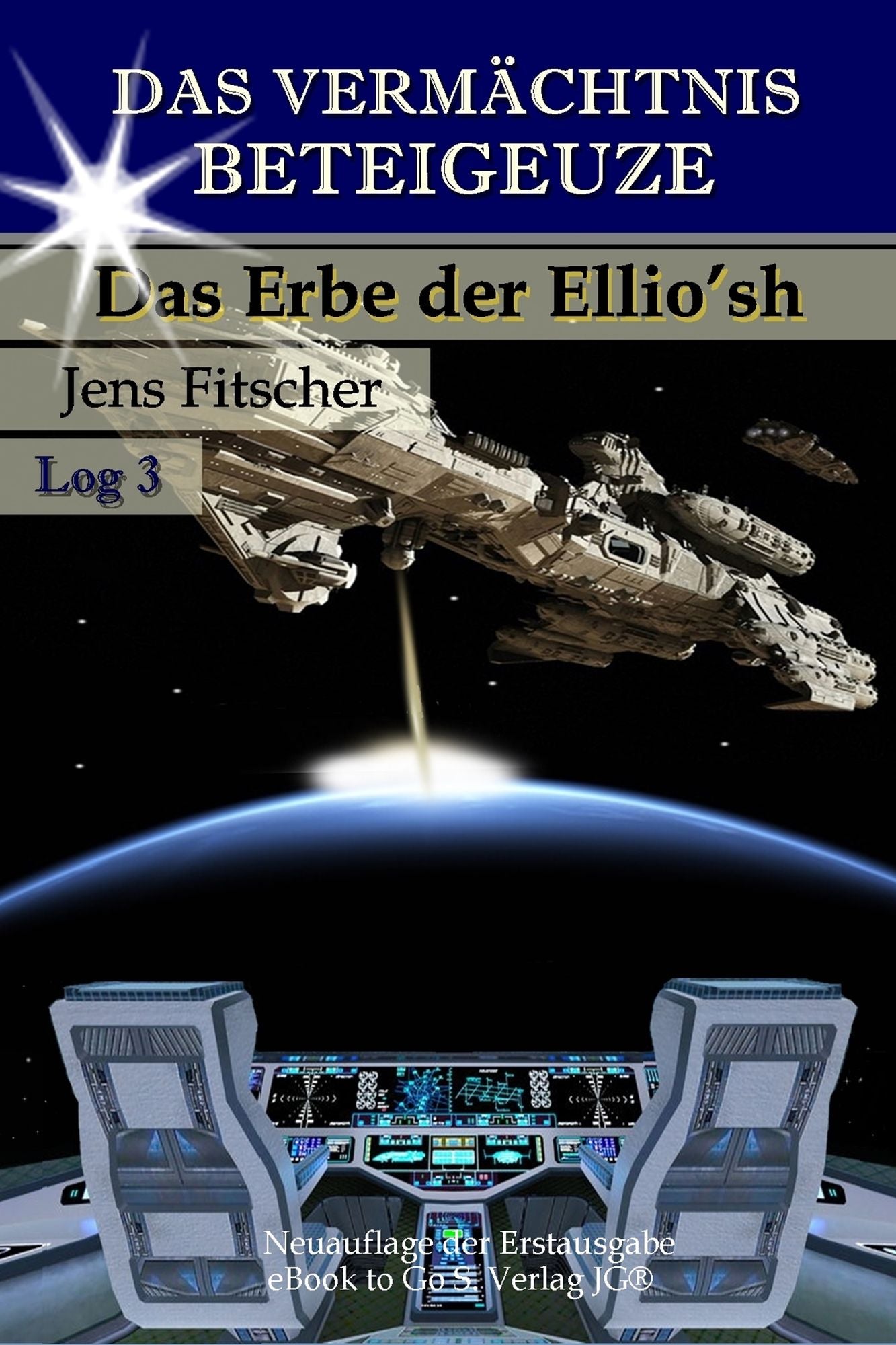 Das Erbe der Ellio'sh (Das Vermächtnis Beteigeuze 3)