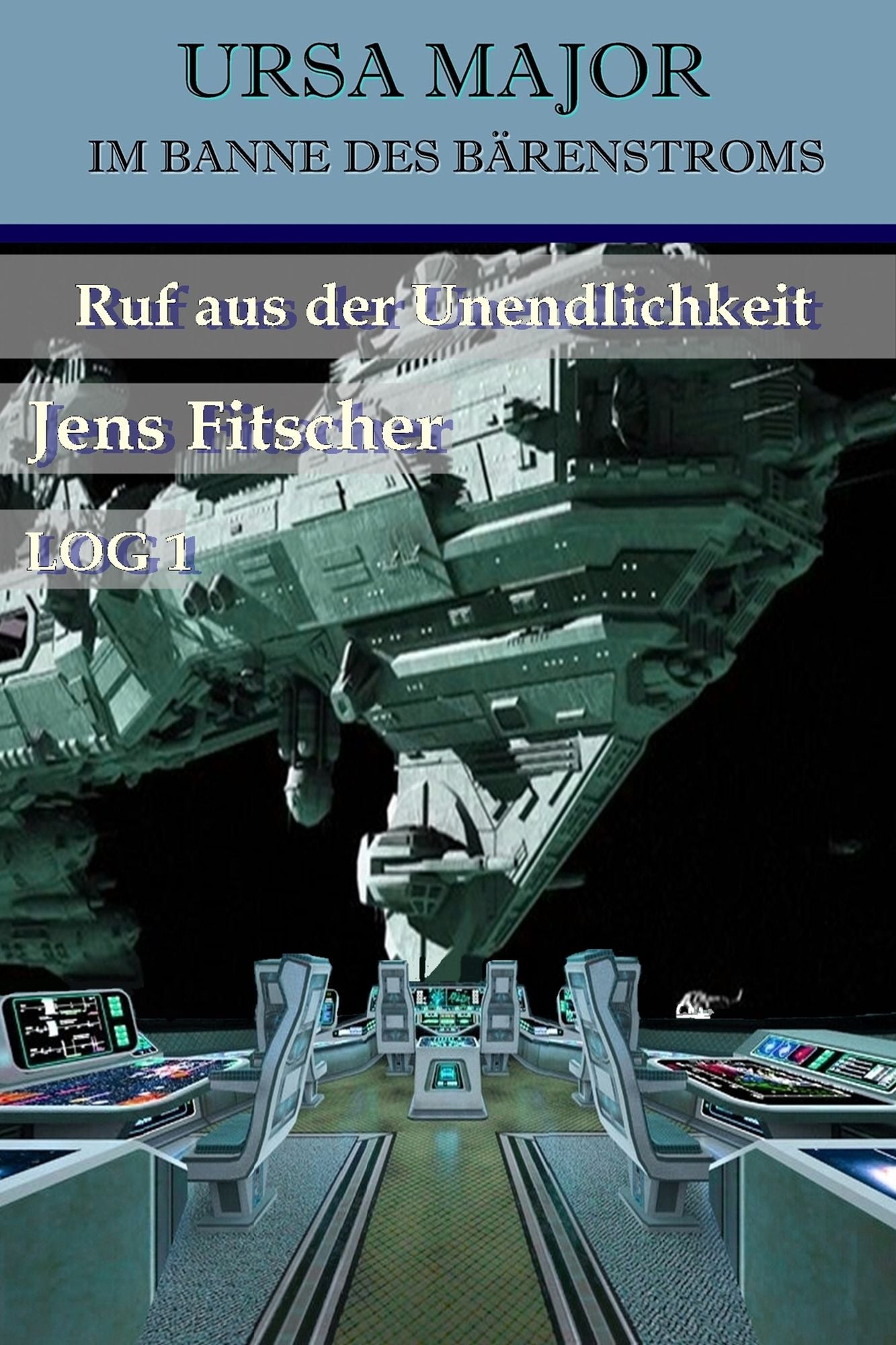 Ruf aus der Unendlichkeit (URSA MAJOR Im Banne des Bärenstroms): LOG 1