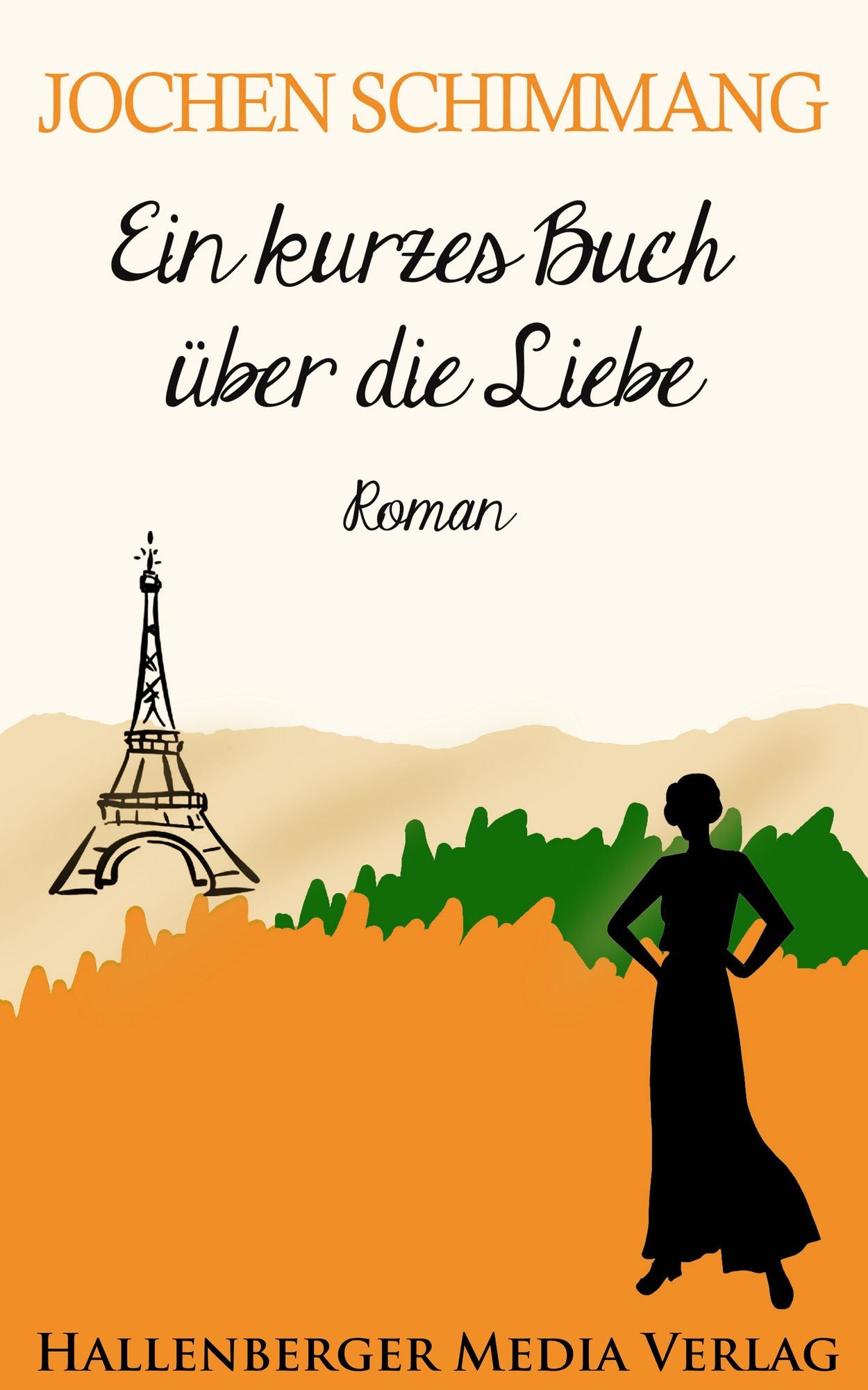 Ein kurzes Buch über die Liebe: Roman
