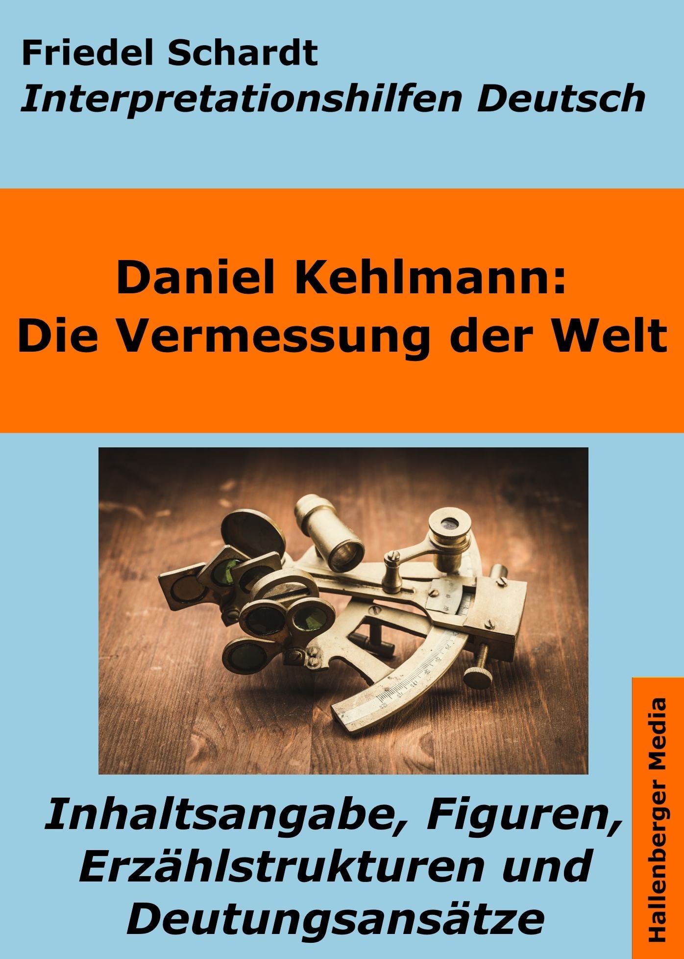 Die Vermessung der Welt - Lektürehilfe und Interpretationshilfe. Interpretationen und Vorbereitungen für den Deutschunterricht.