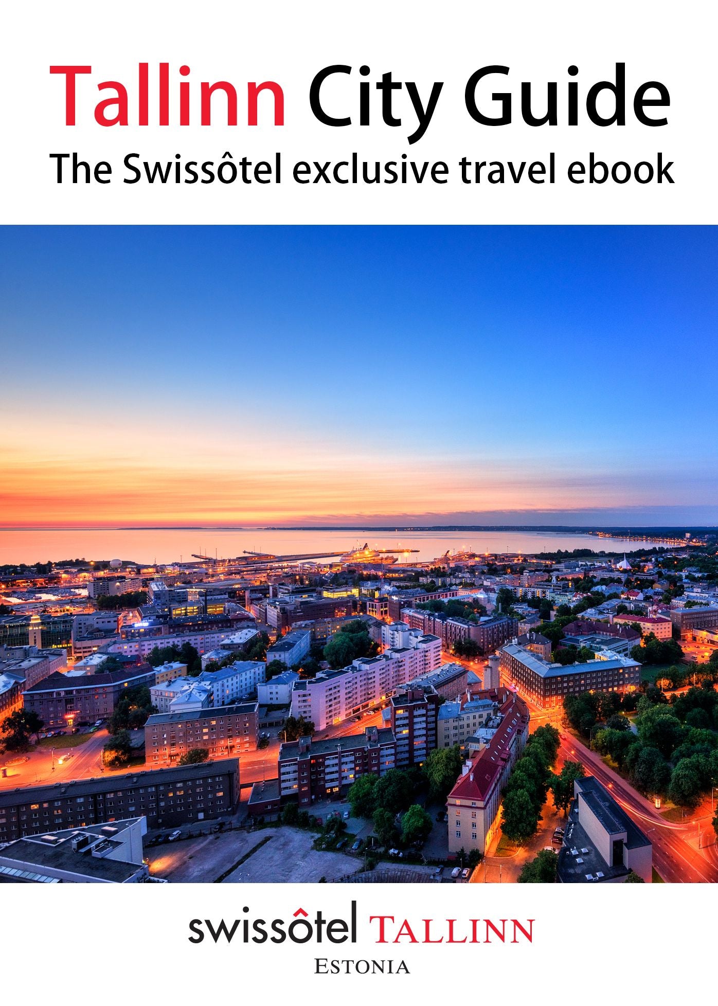 Tallinn City Guide 2017: The Swissôtel exclusive travel ebook