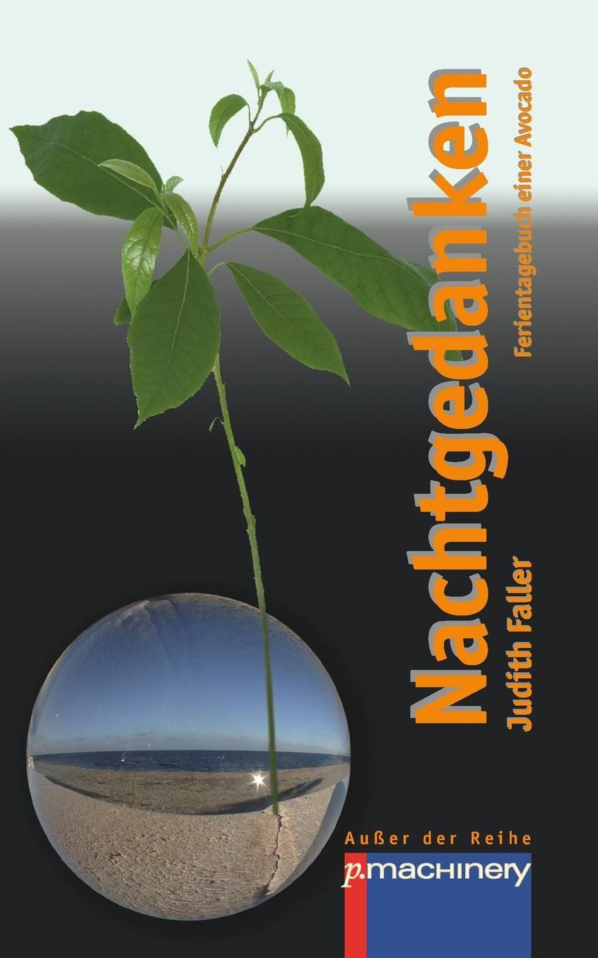 Nachtgedanken: Ferientagebuch einer Avocado