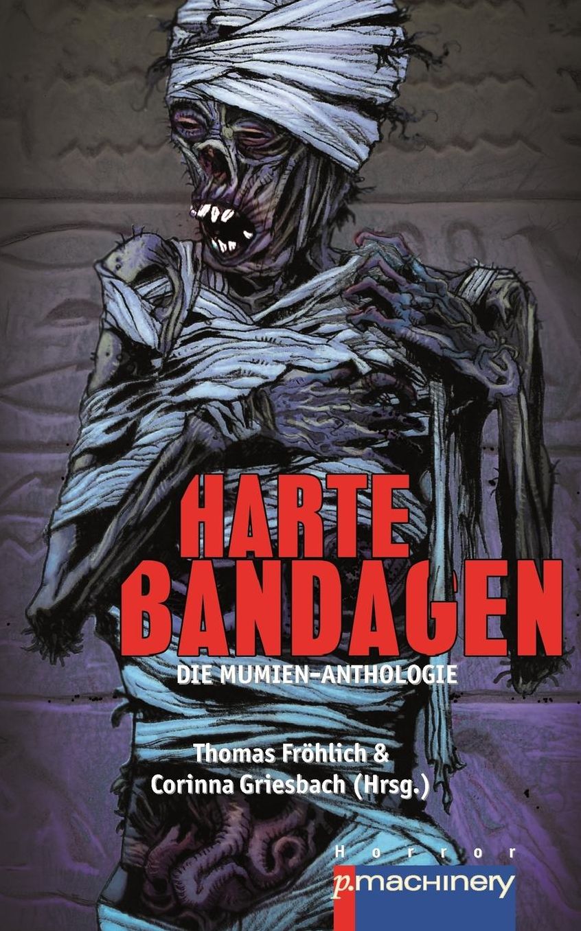 Harte Bandagen: Die Mumien-Anthologie