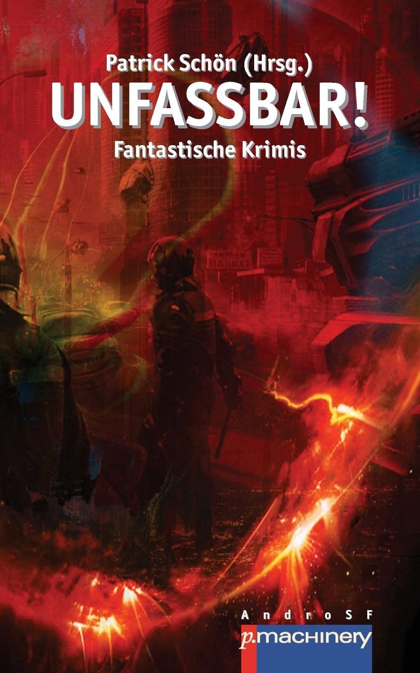 Unfassbar!: Fantastische Krimis