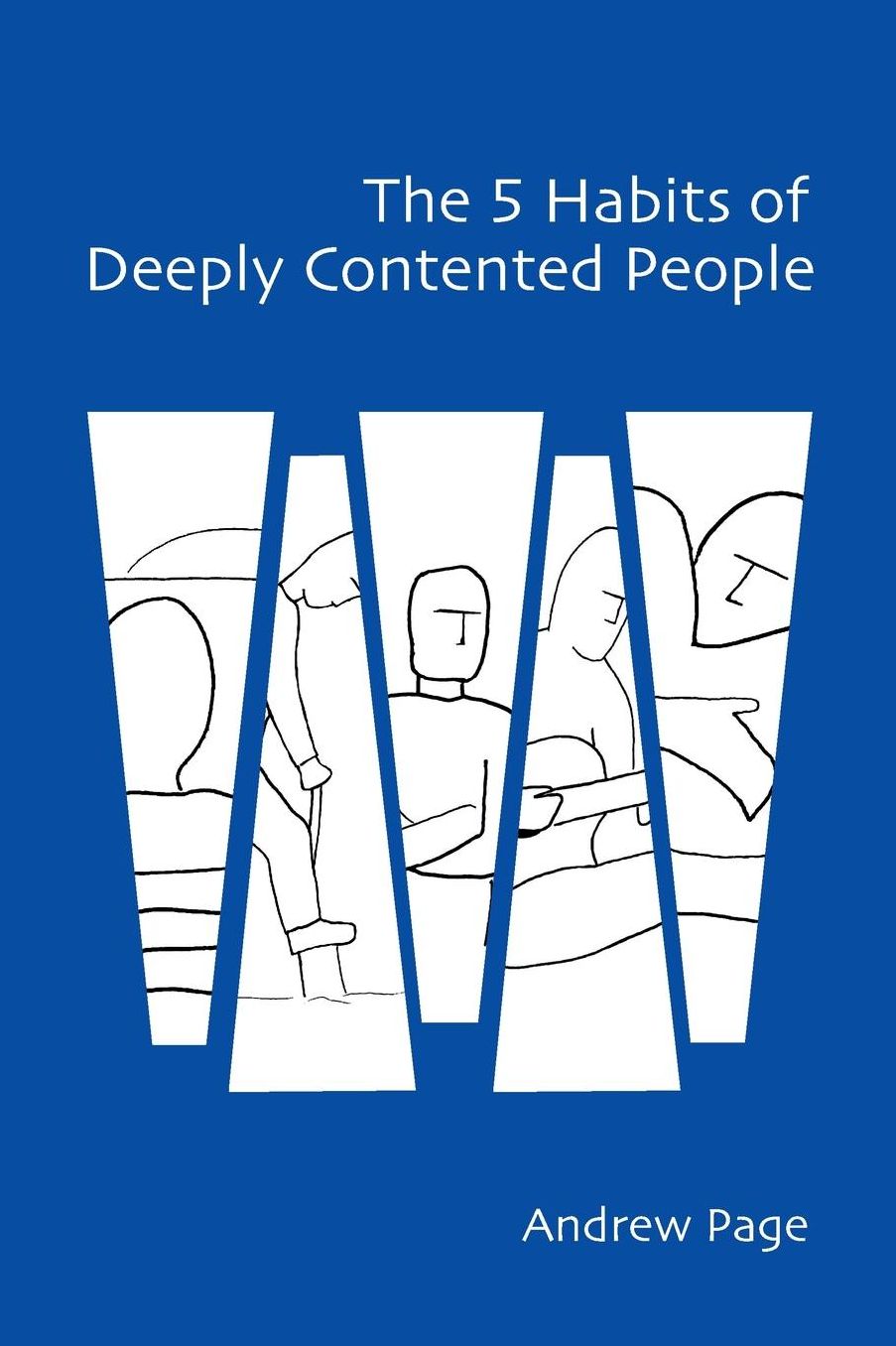 The 5 Habits of Deeply Contented People