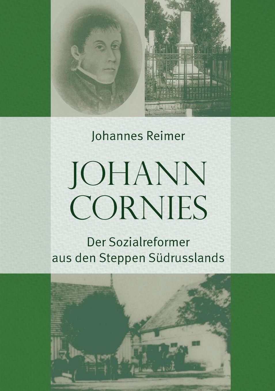 Johann Cornies: Der Sozialreformer aus den Steppen S drusslands