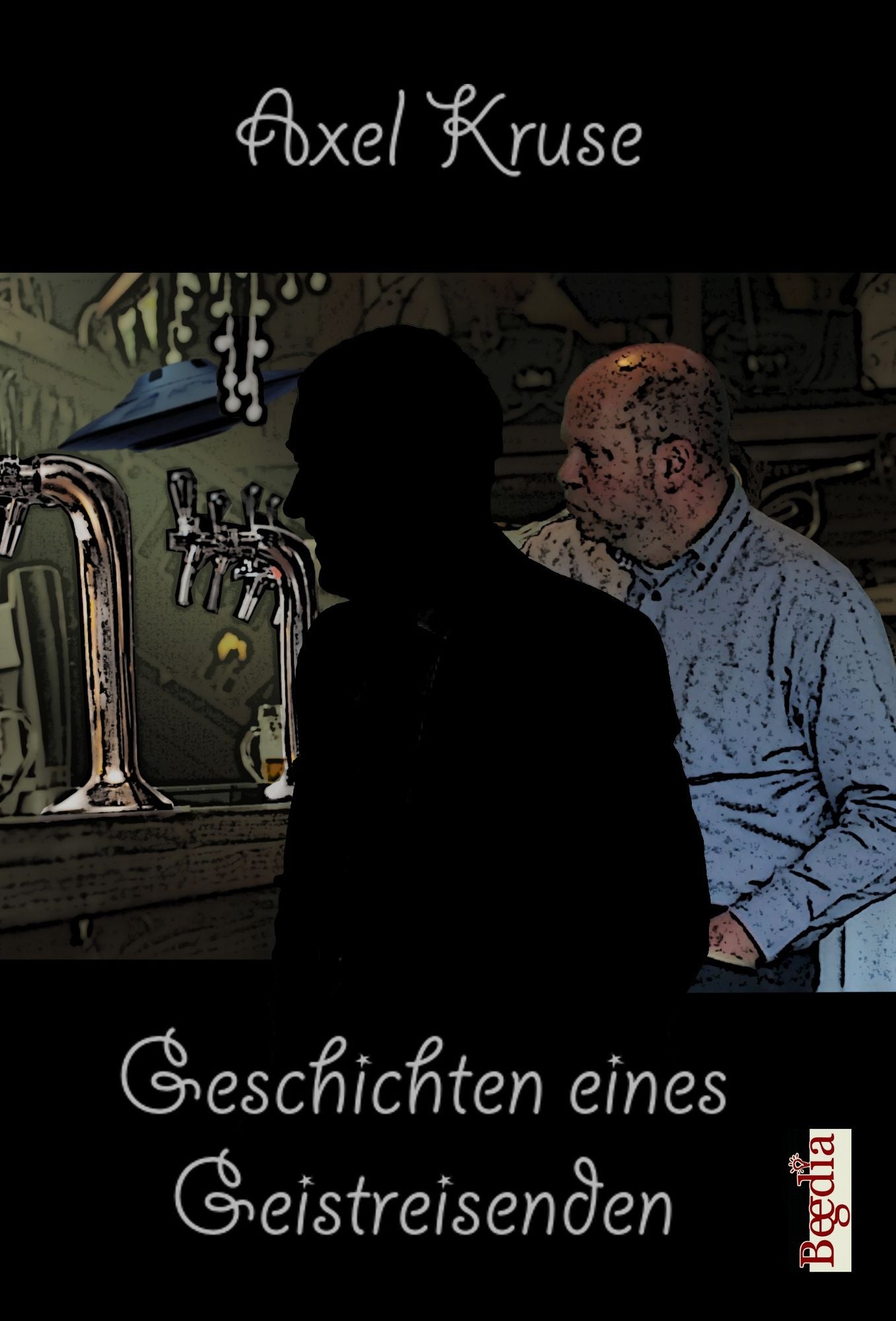 Geschichten eines Geistreisenden: oder: Neues aus Joaquins Bar