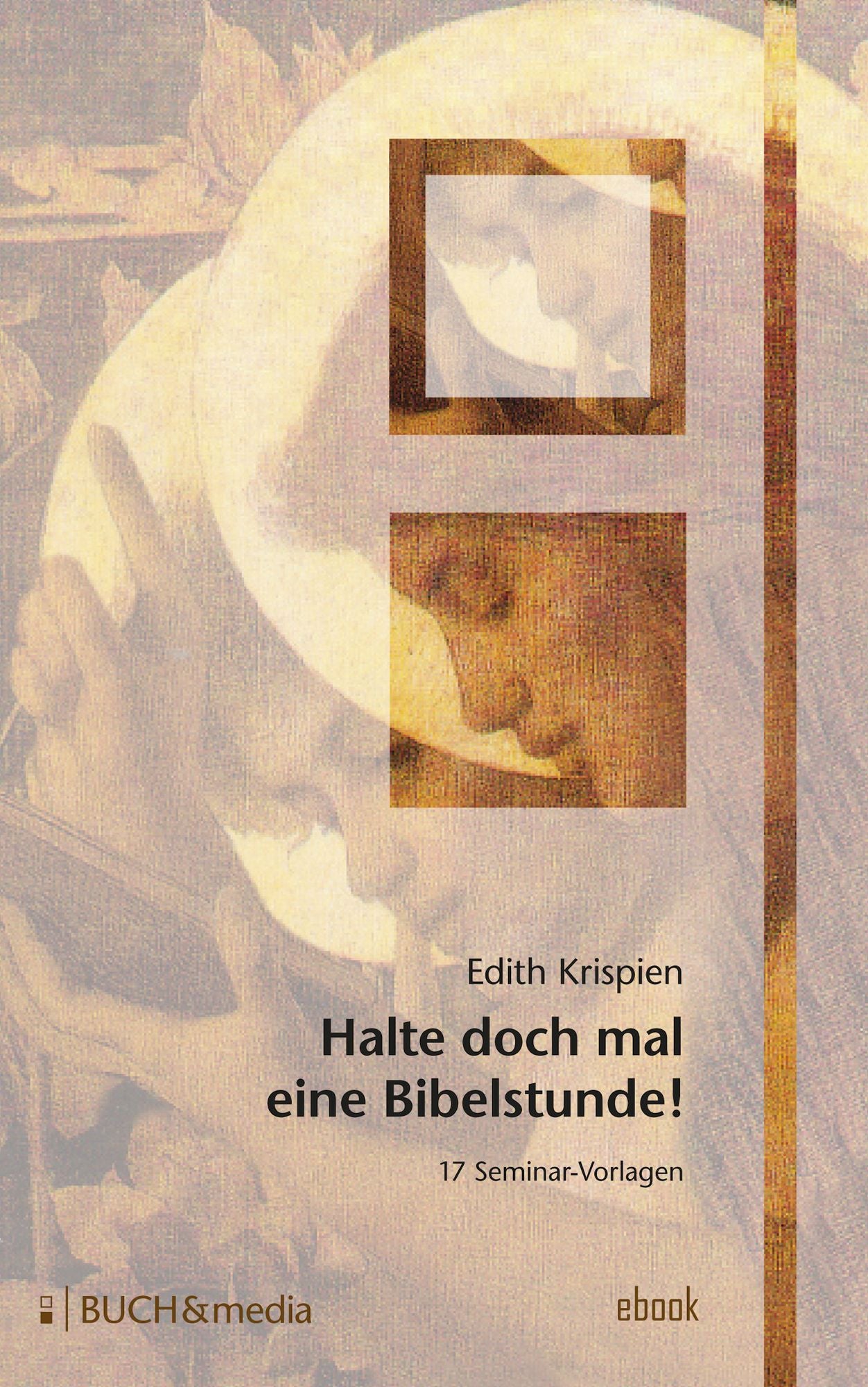 Halte doch mal eine Bibelstunde!: 17 Seminar-Vorlagen
