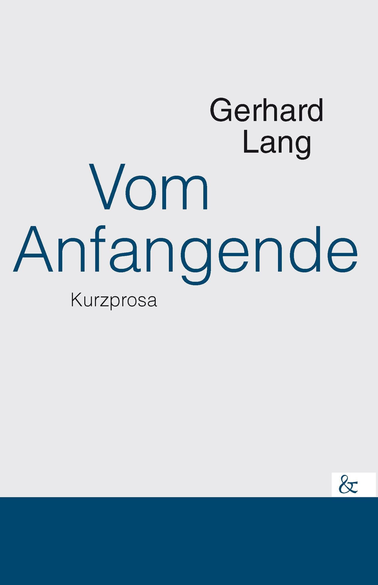 Vom Anfangende: Kurzprosa
