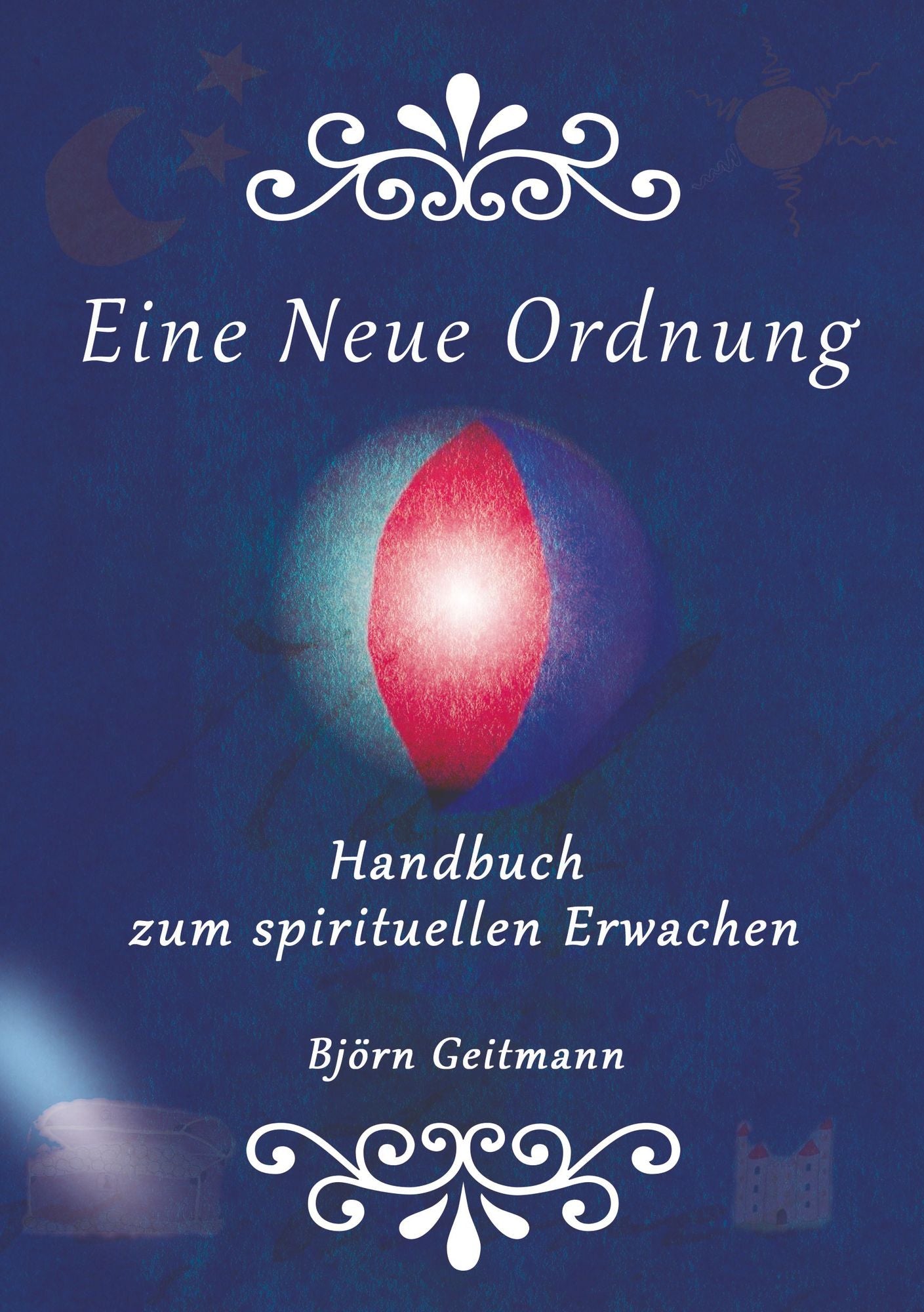 Eine Neue Ordnung: Praxishandbuch zum spirituellen Erwachen