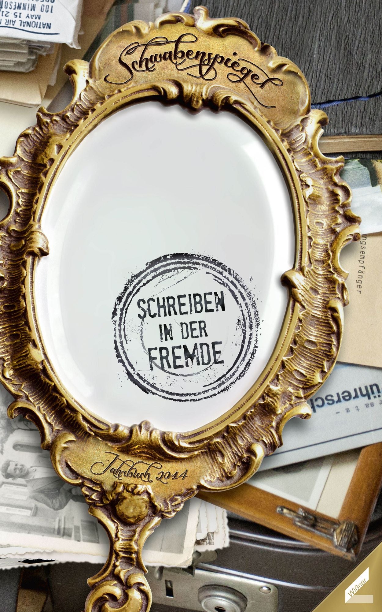 Der Schwabenspiegel. Jahrbuch für Literatur, Sprache und Spiel / Der Schwabenspiegel 2014: Schreiben in der Fremde