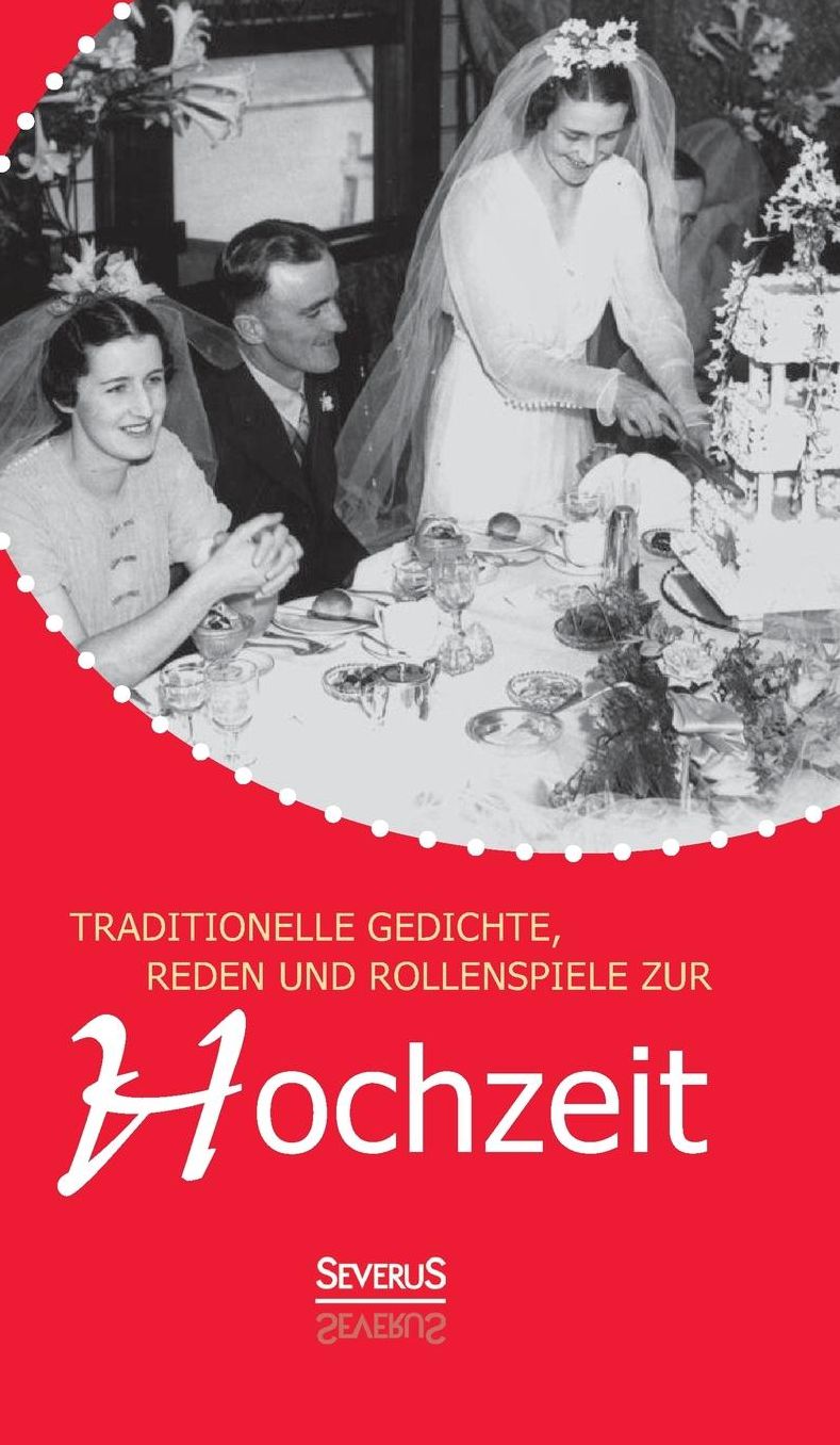 Traditionelle Gedichte, Reden Und Rollenspiele Zur Hochzeit