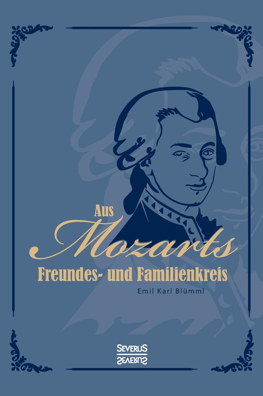 Wolfgang Amadeus Mozart: Aus Mozarts Freundes- und Familienkreis