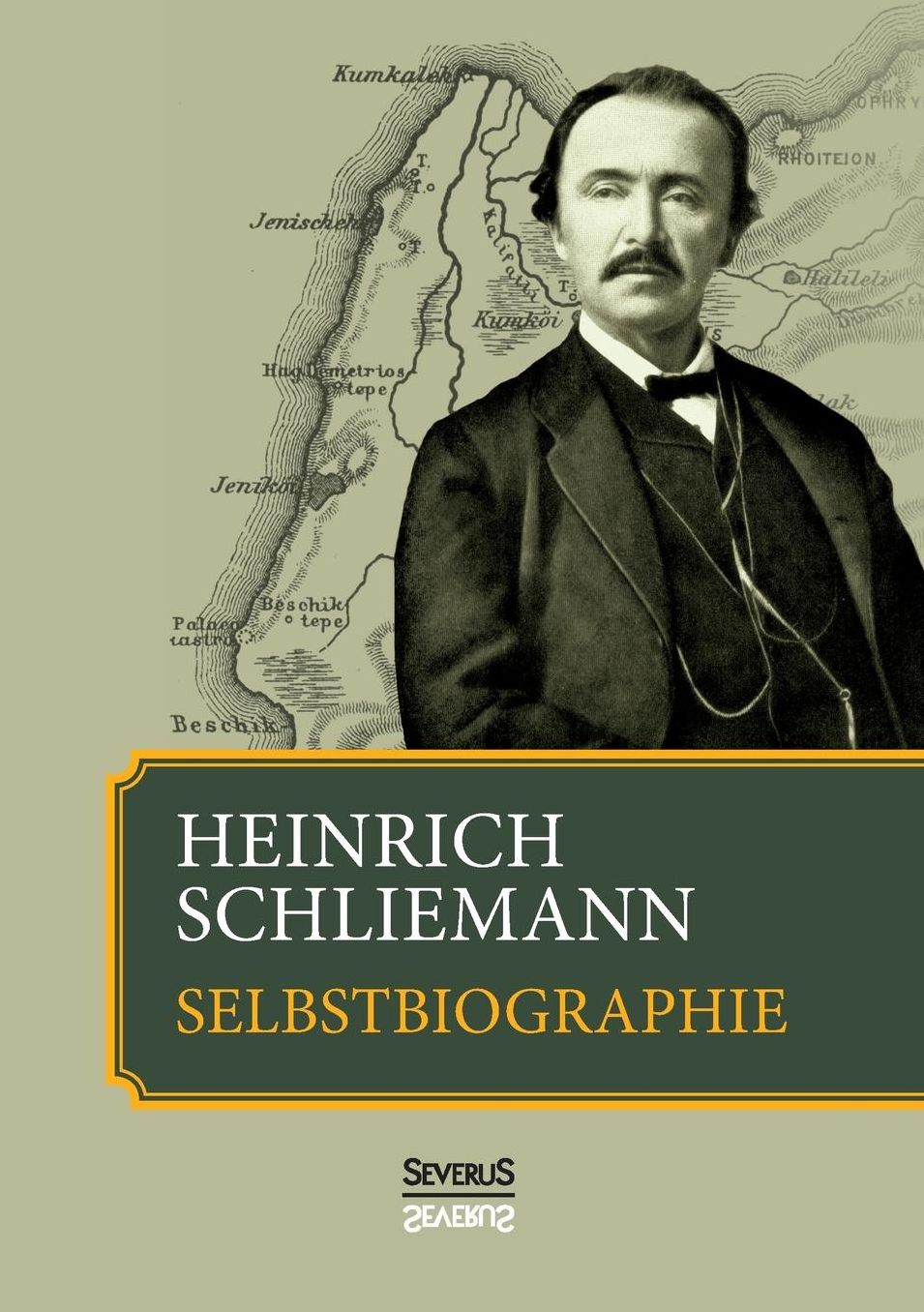 Heinrich Schliemann: Selbstbiographie