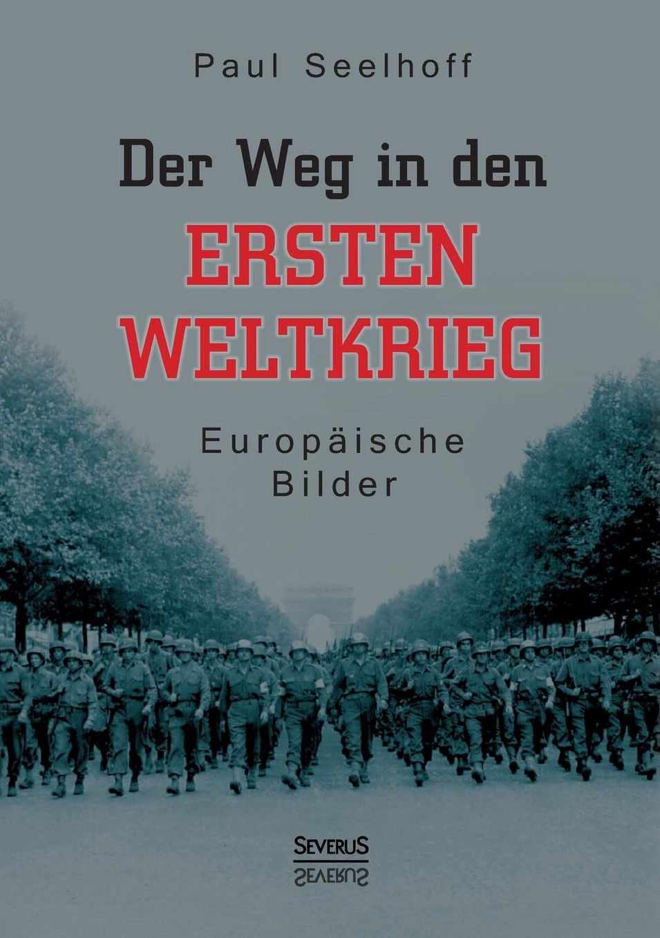 Der Weg in den Ersten Weltkrieg: Europ ische Bilder