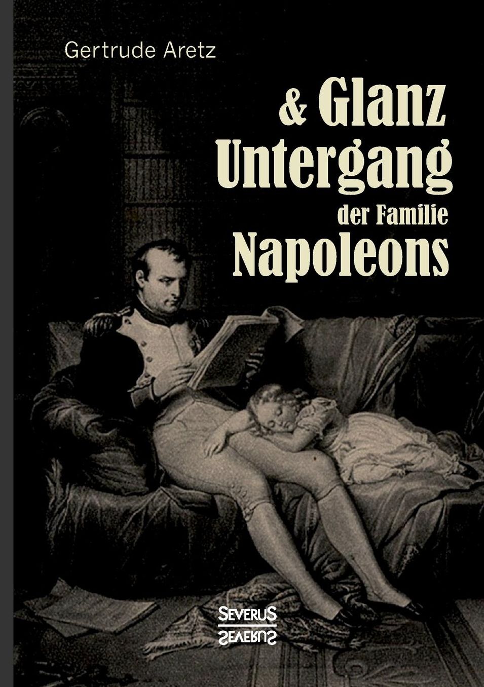 Glanz und Untergang der Familie Napoleons