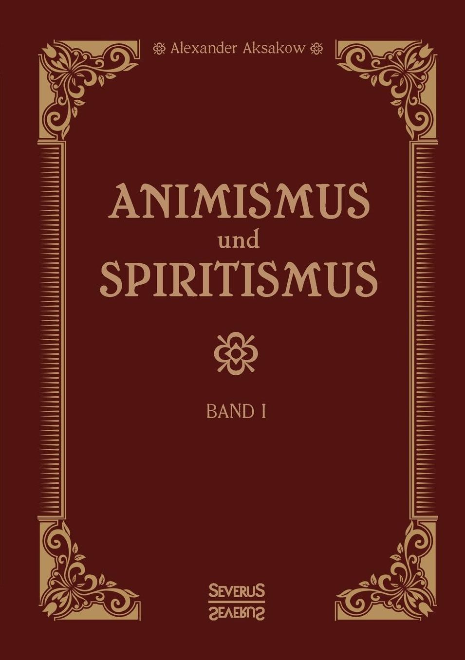 Animismus und Spiritismus Band 1