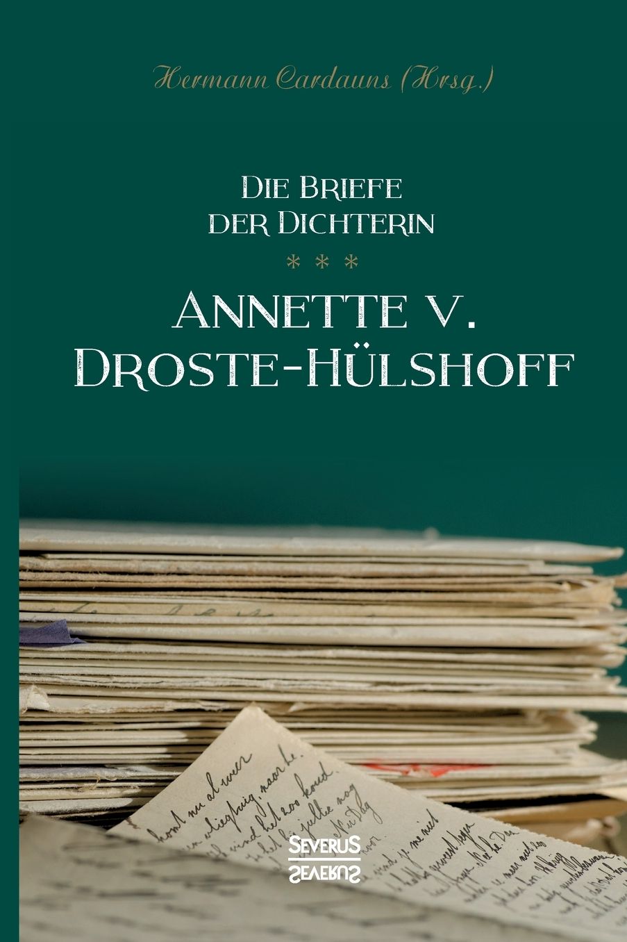 Briefe Der Dichterin Annette Von Droste-Hulshoff