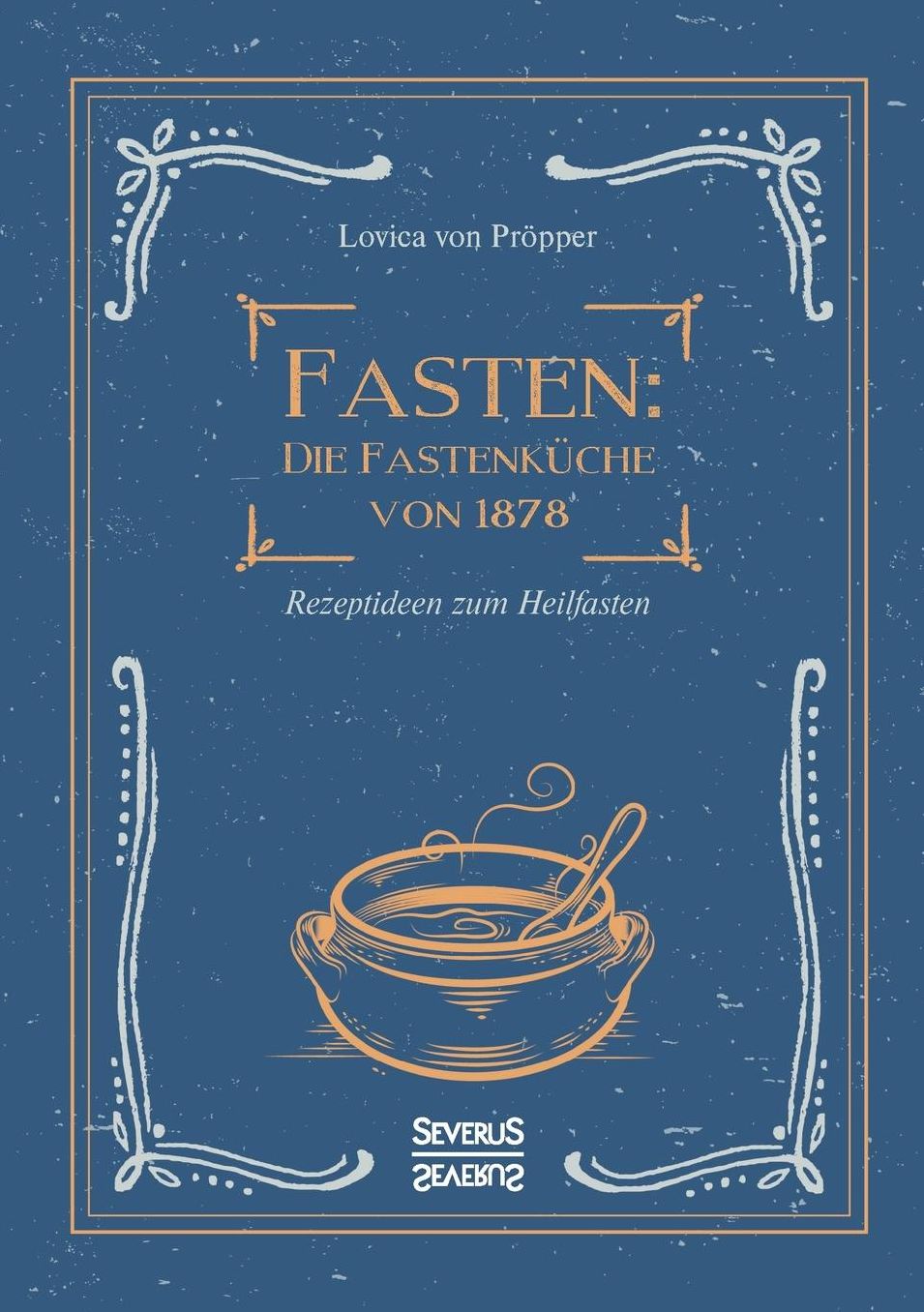 Fasten: Die Fastenküche von 1878