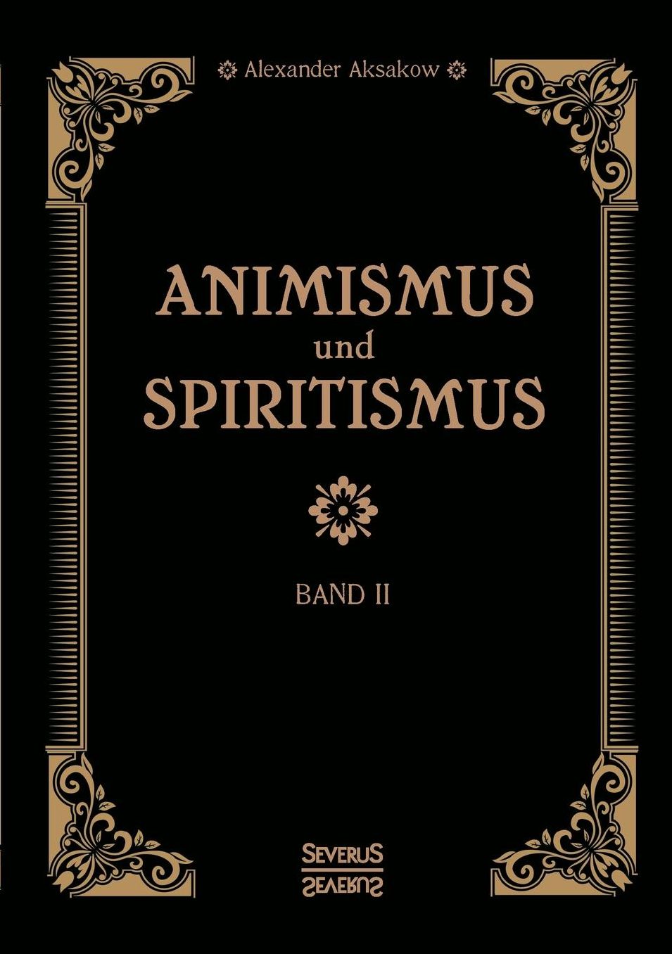 Animismus und Spiritismus Band 2